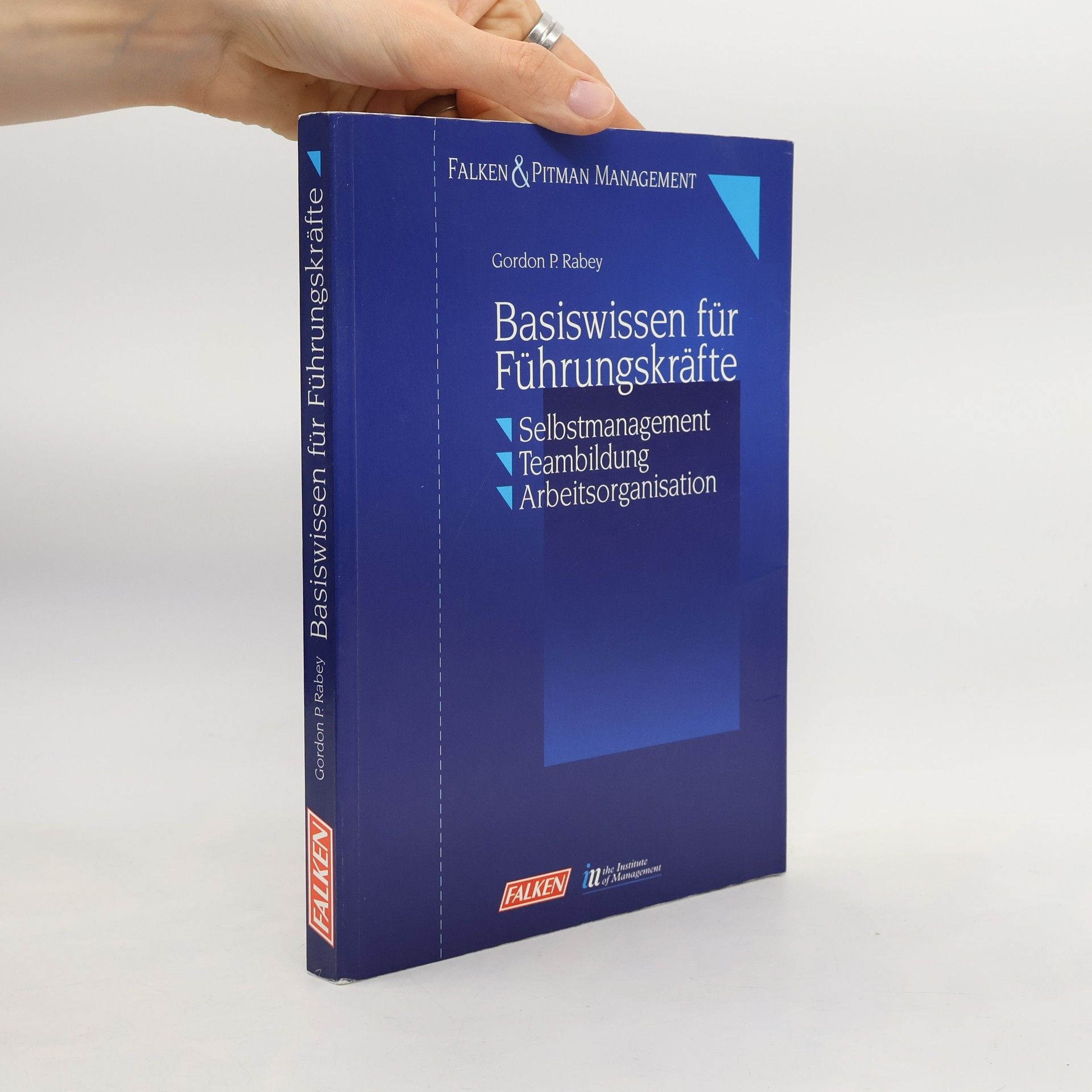 Gordon P. Rabey Basiswissen für Führungskräfte