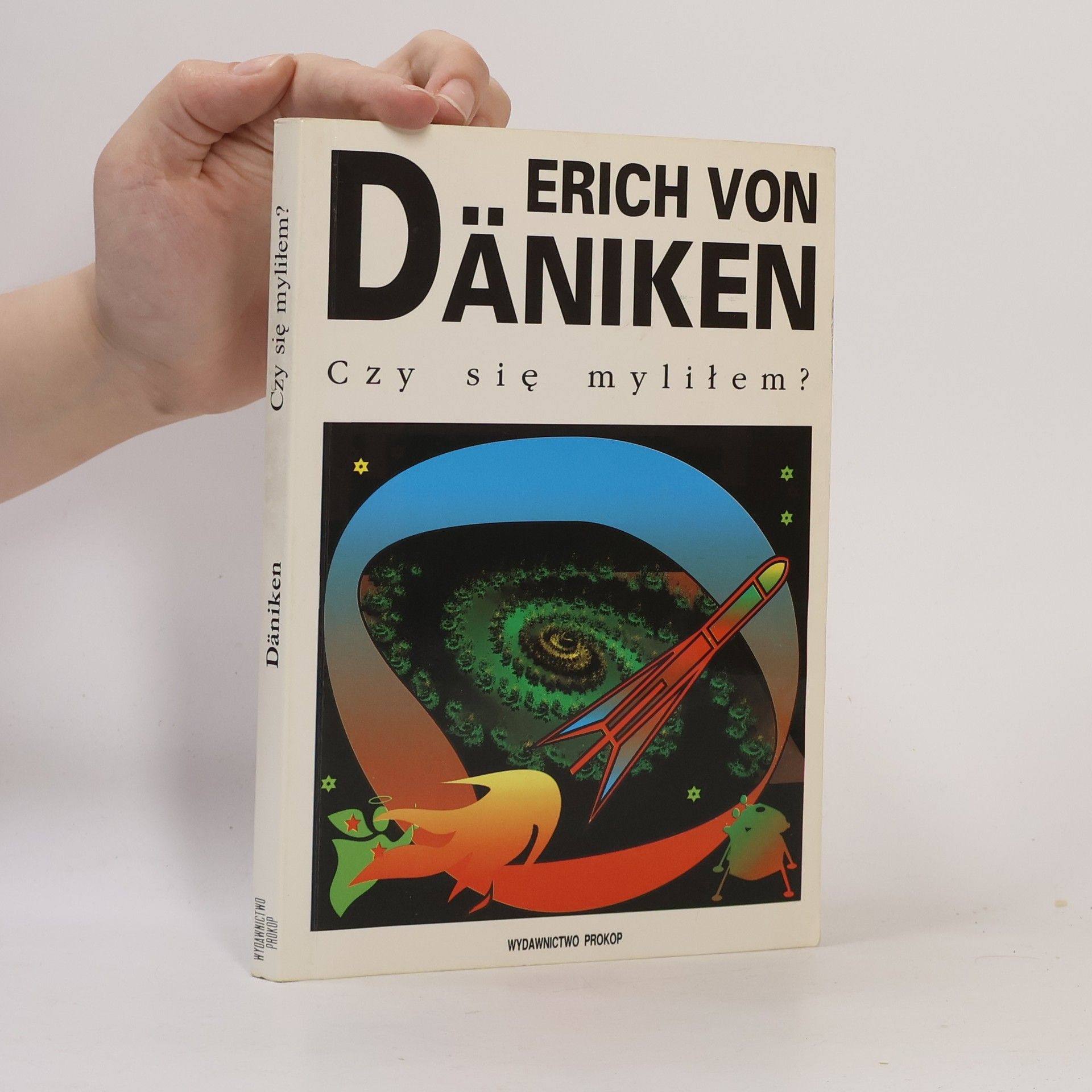 Erich von Däniken Czy sie̜ myliłem?