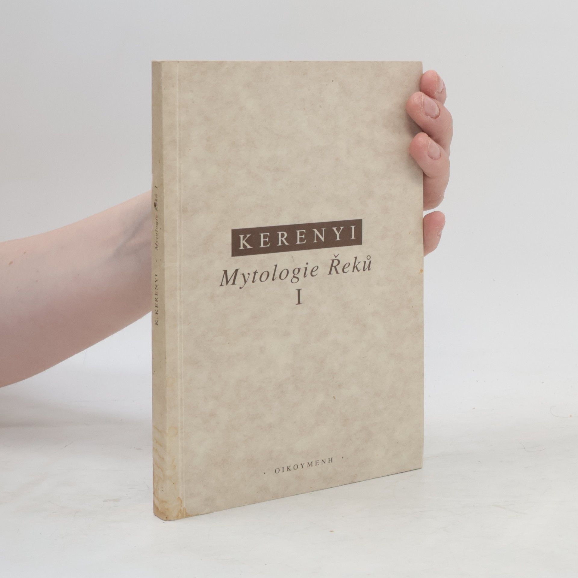 Karl Kerényi Mytologie Řeků. I, Příběhy bohů a lidí