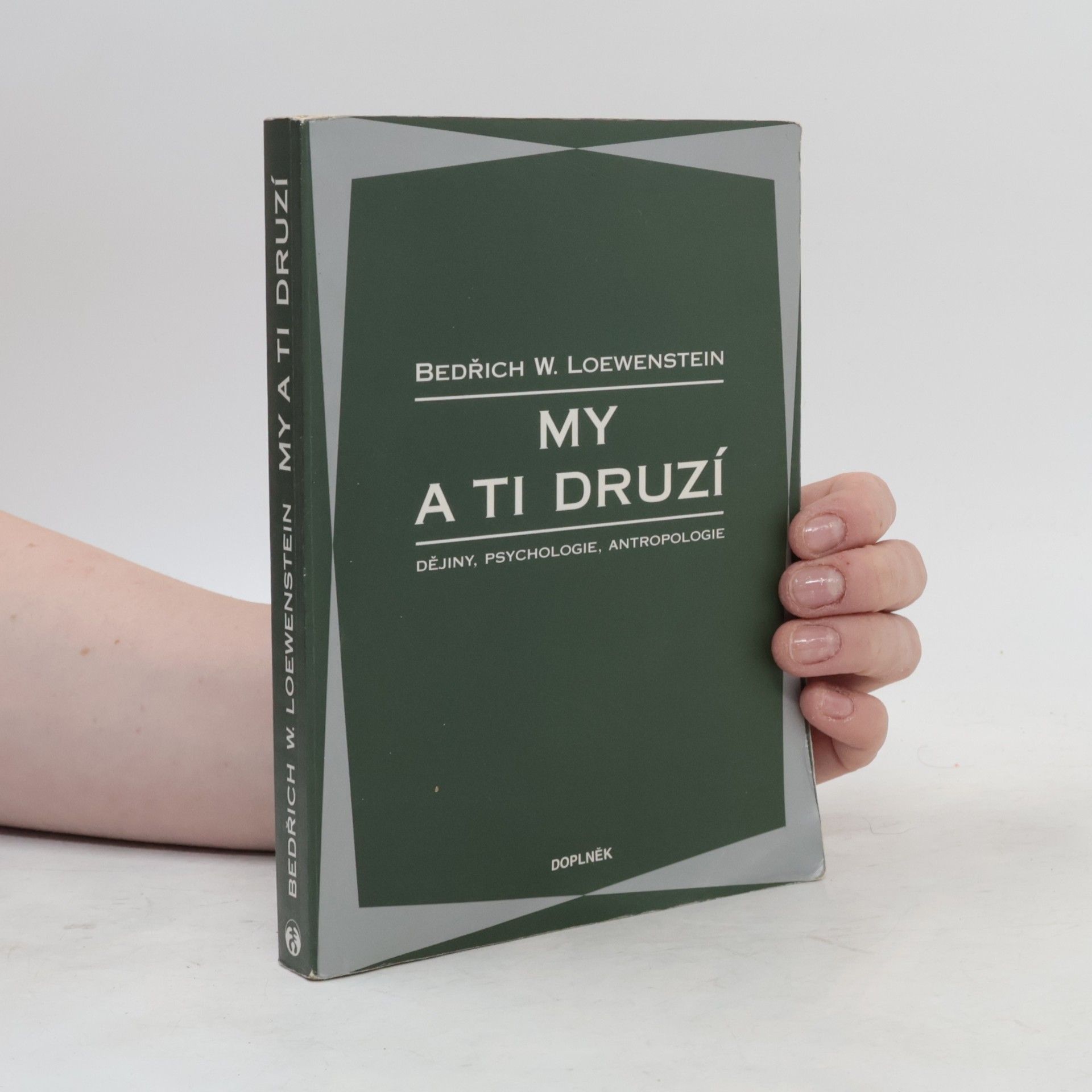 Bedřich Löwenstein My a ti druzí. Dějiny, psychologie, antropologie