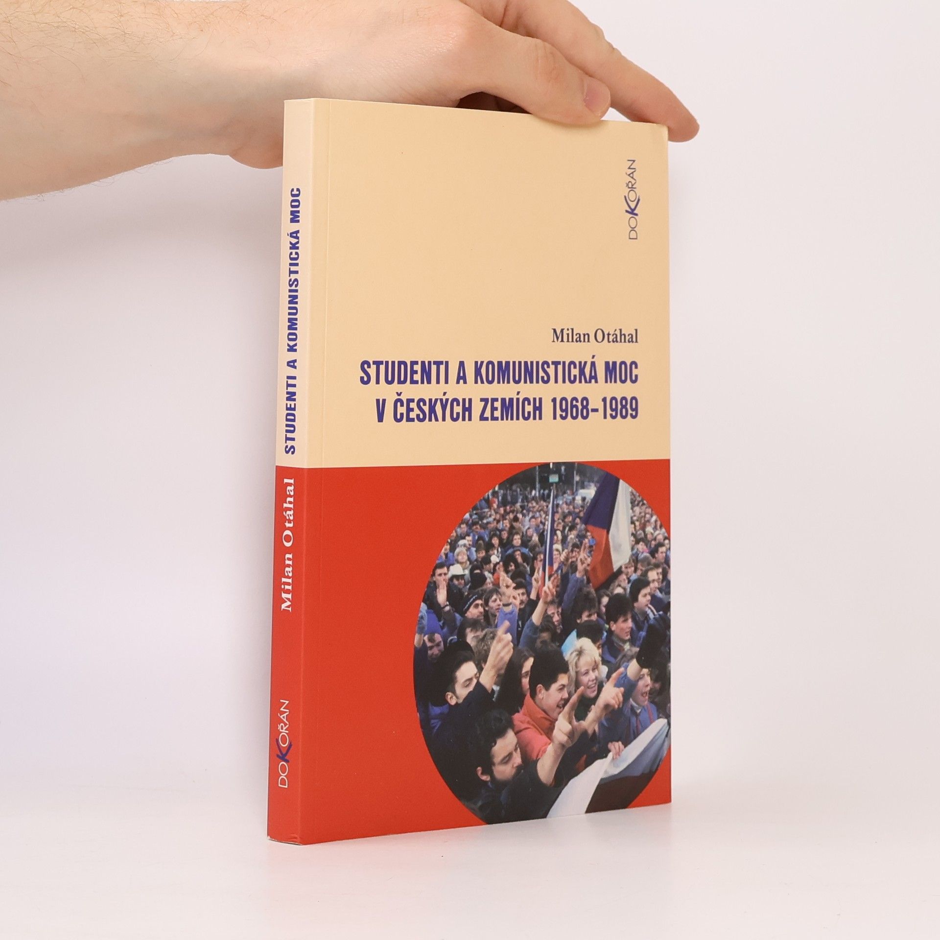 Milan Otáhal Studenti a komunistická moc v českých zemích 1968-1989