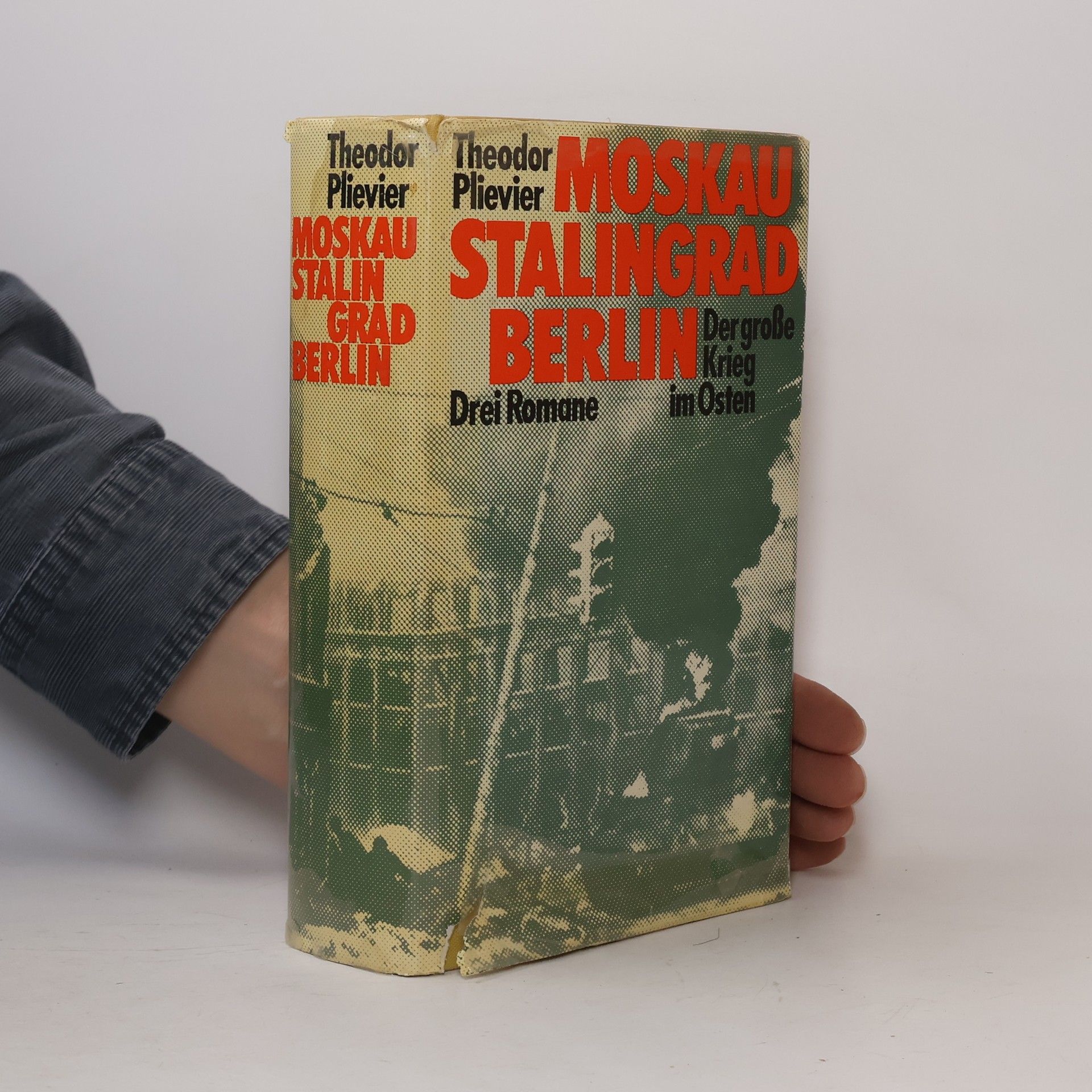 Theodor Plievier Moskau. Stalingrad. Berlin. Drei Romane
