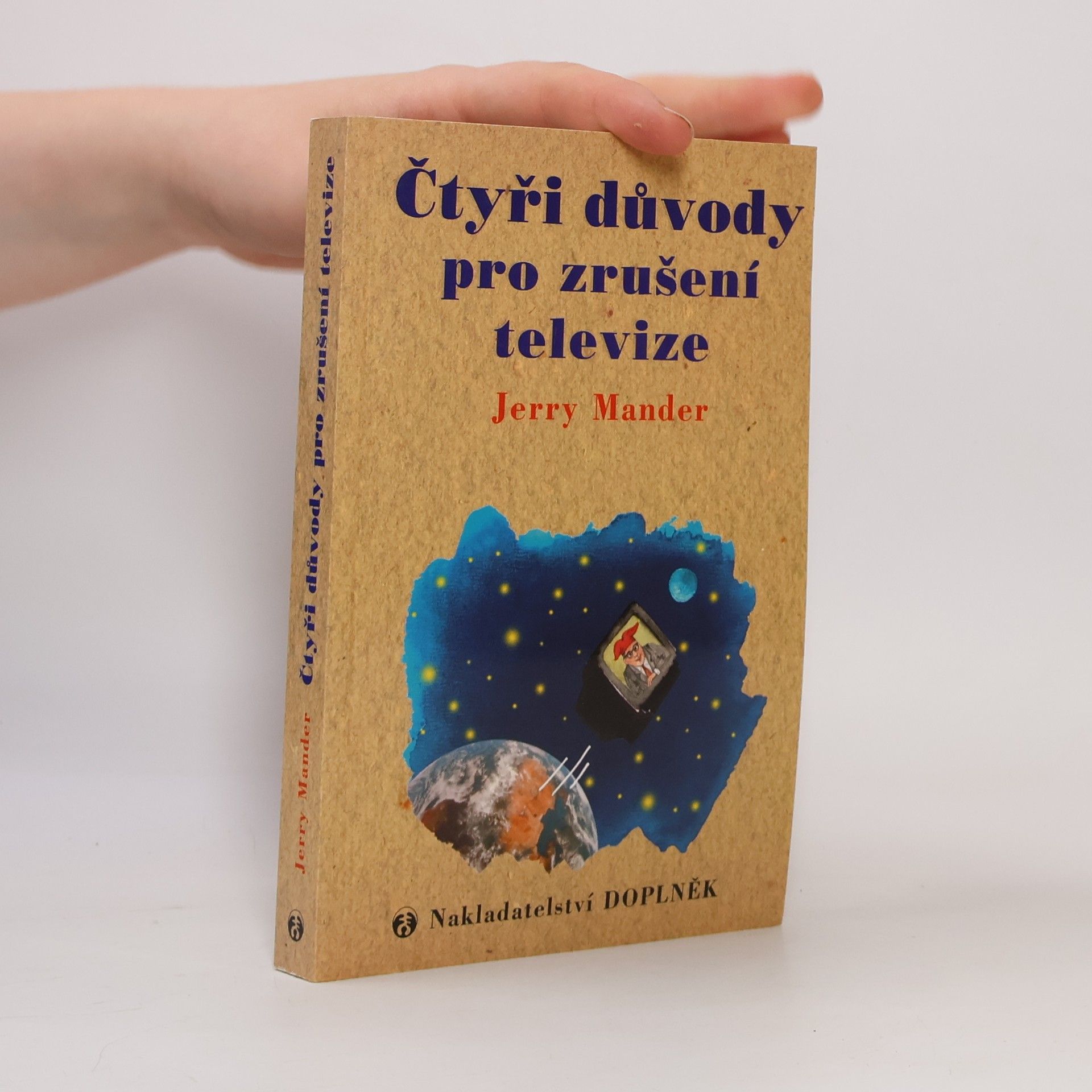 Jerry Mander Čtyři důvody pro zrušení televize