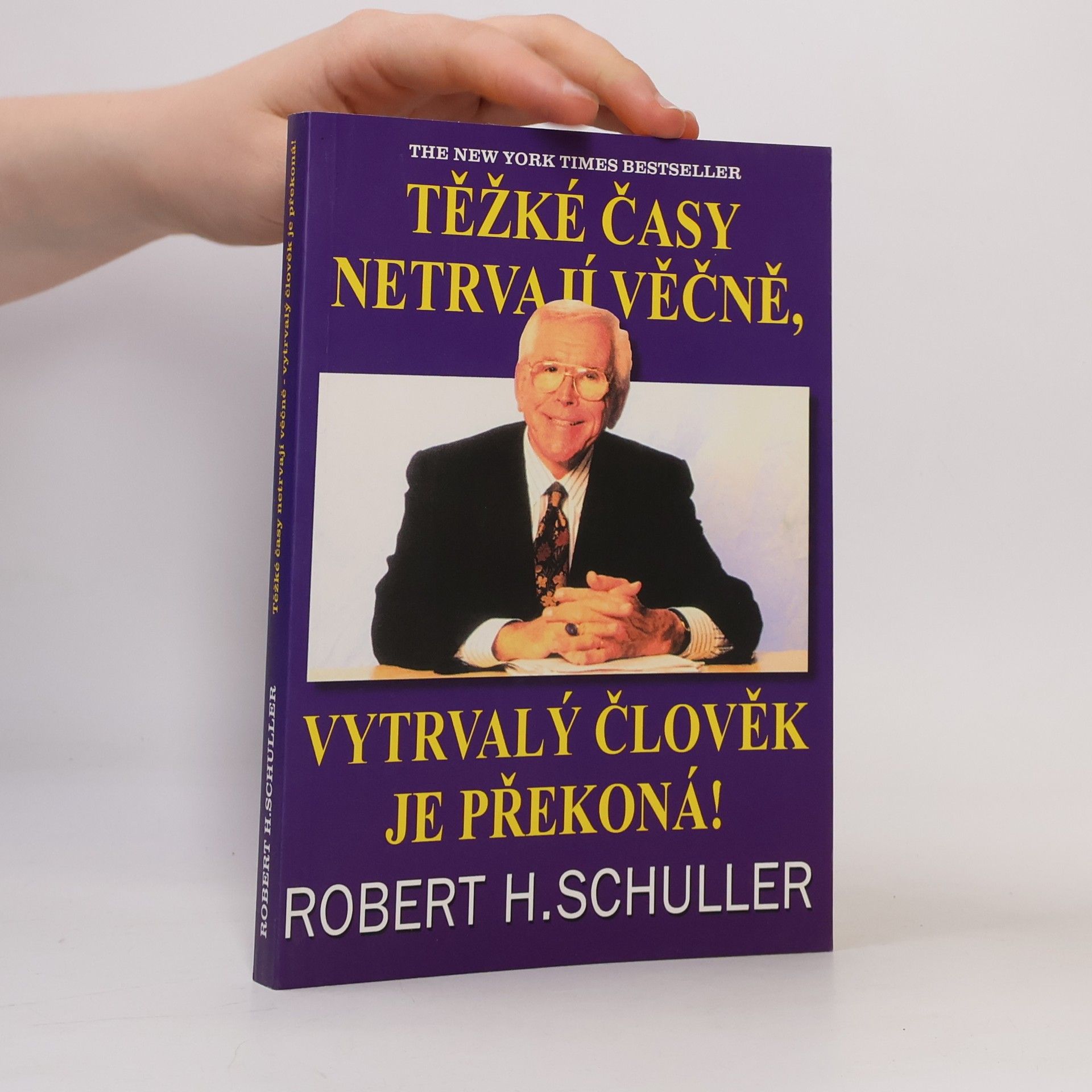 Těžké časy netrvají věčně, vytrvalý člověk je překoná!