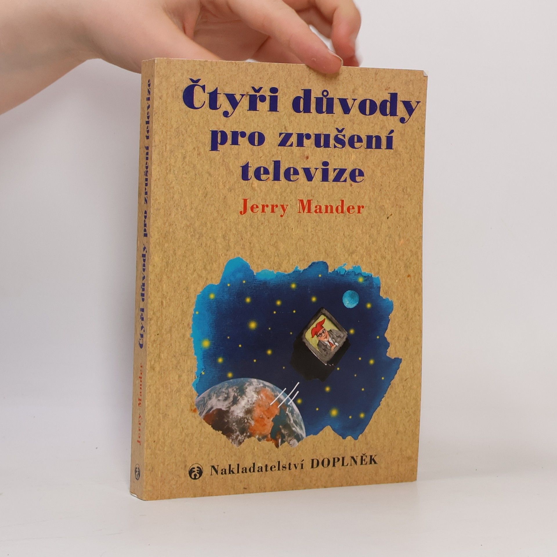 Jerry Mander Čtyři důvody pro zrušení televize