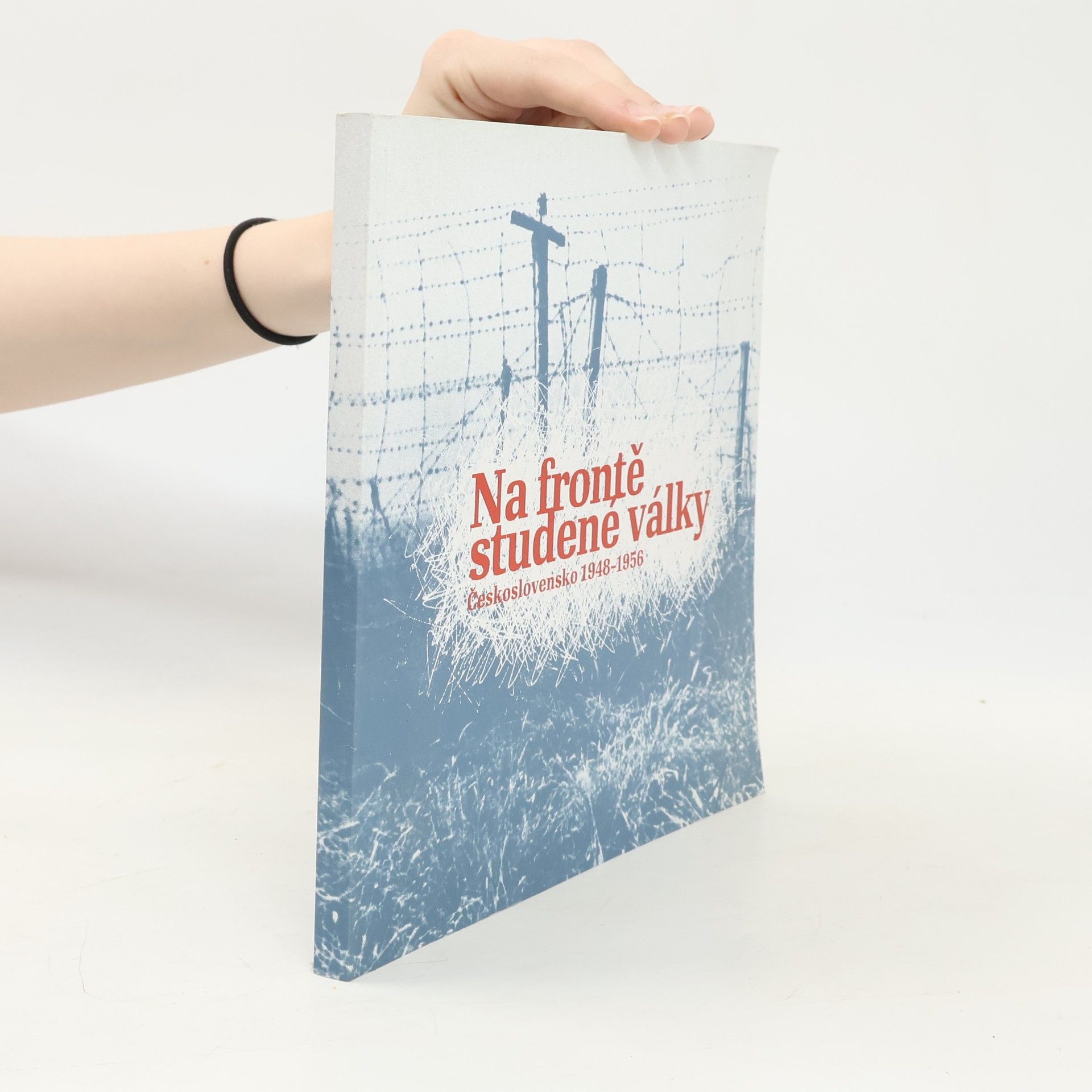 Autorenkollektiv Na frontě studené války. Československo 1948-1956