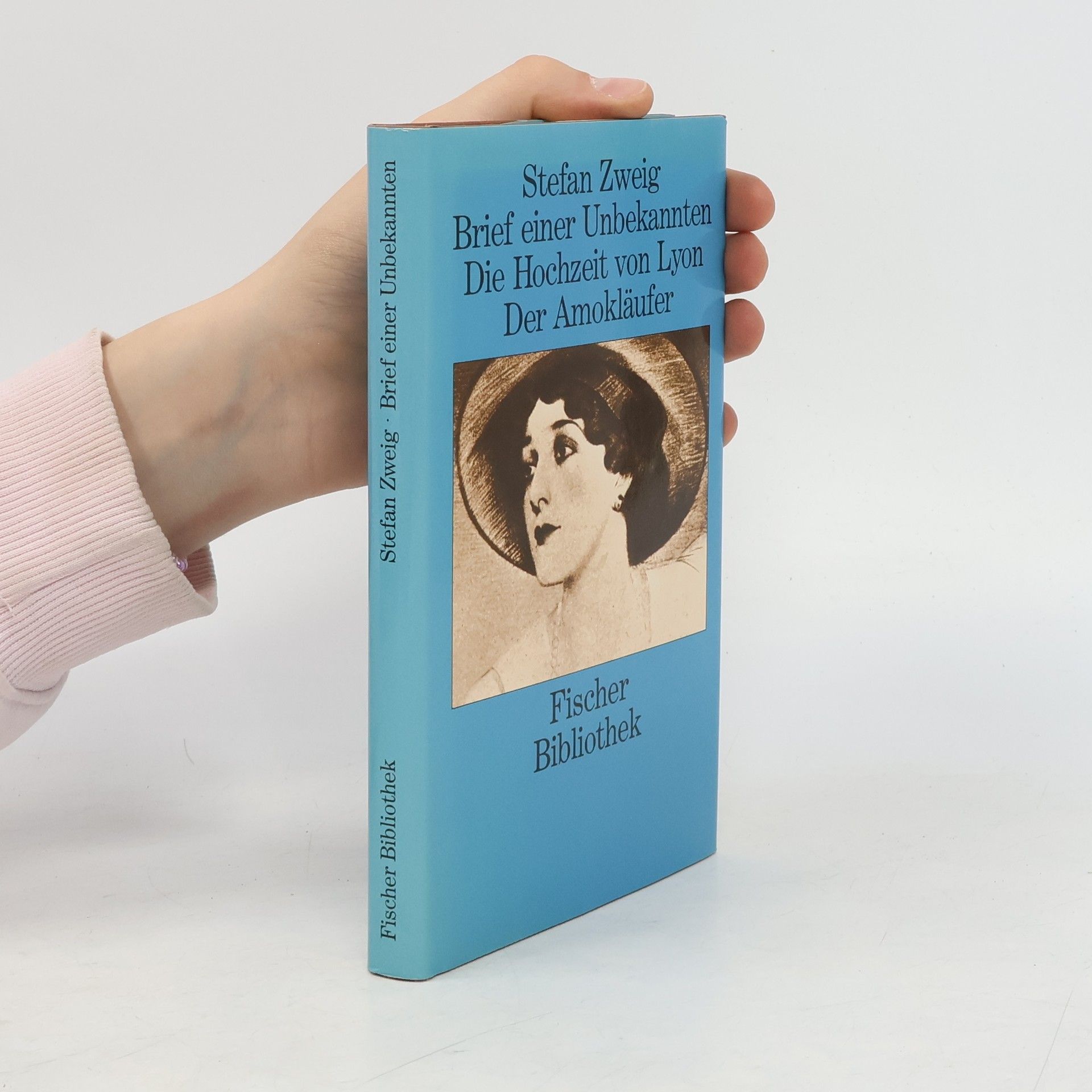 Stefan Zweig Brief einer Unbekannten Die Hochzeit von Lyon Der Amoklaufer