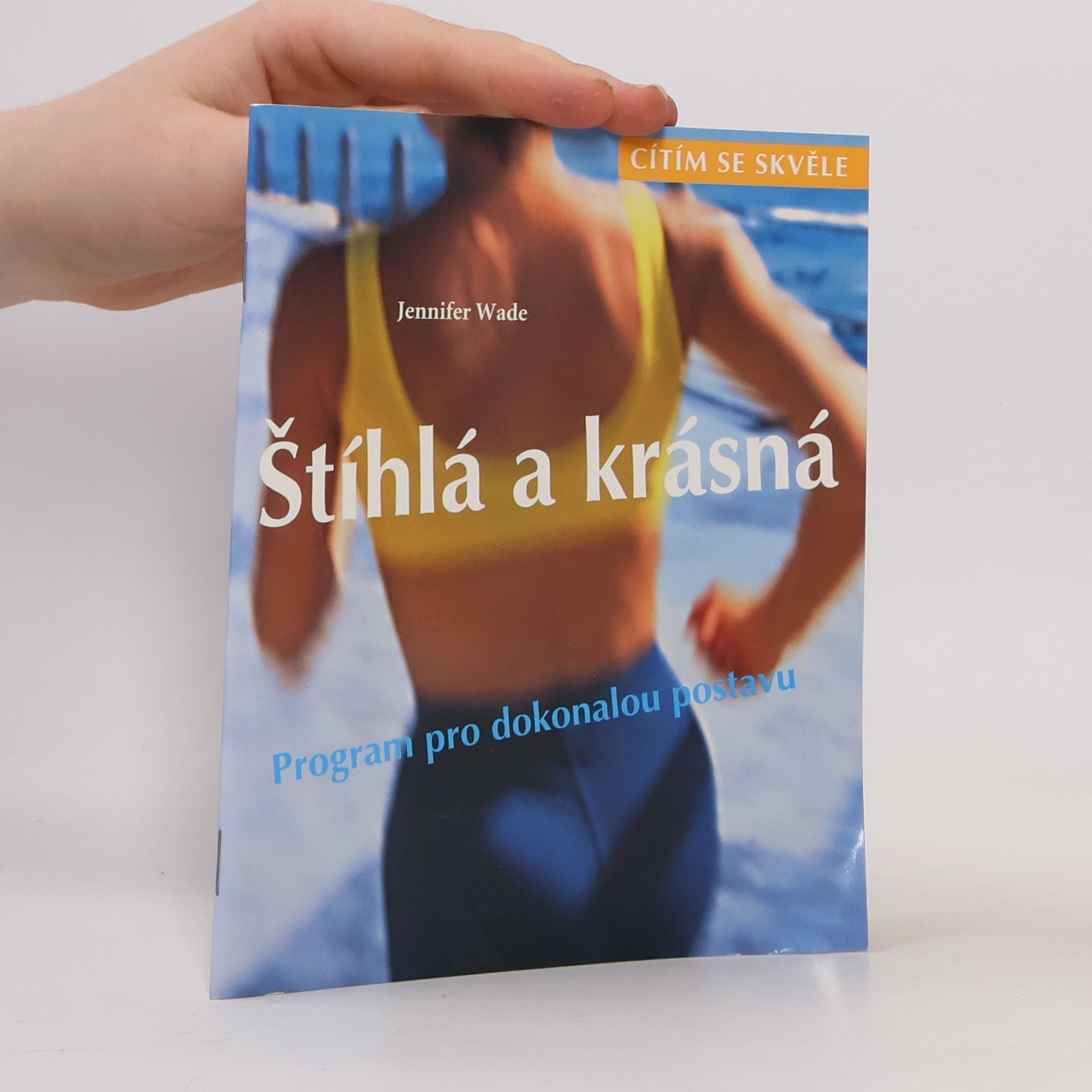 Jennifer Wade Štíhlá a krásná. Program pro dokonalou postavu
