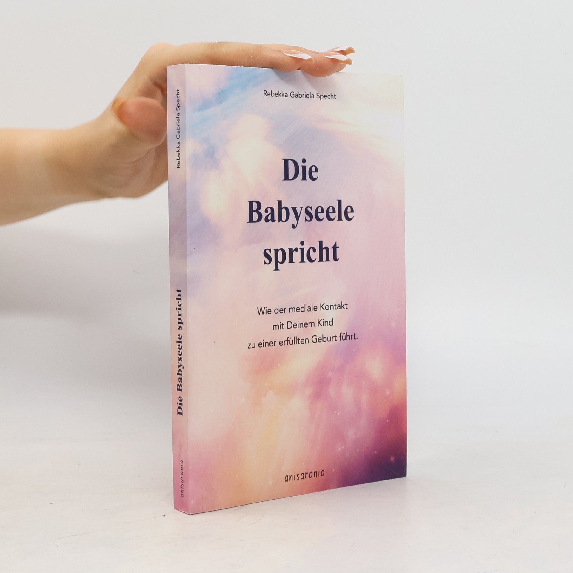 Rebekka Specht Die Babyseele spricht