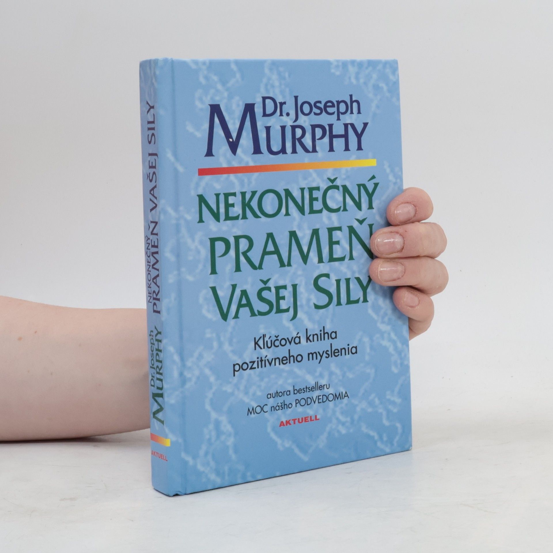 Joseph Murphy Nekonečný prameň vašej sily