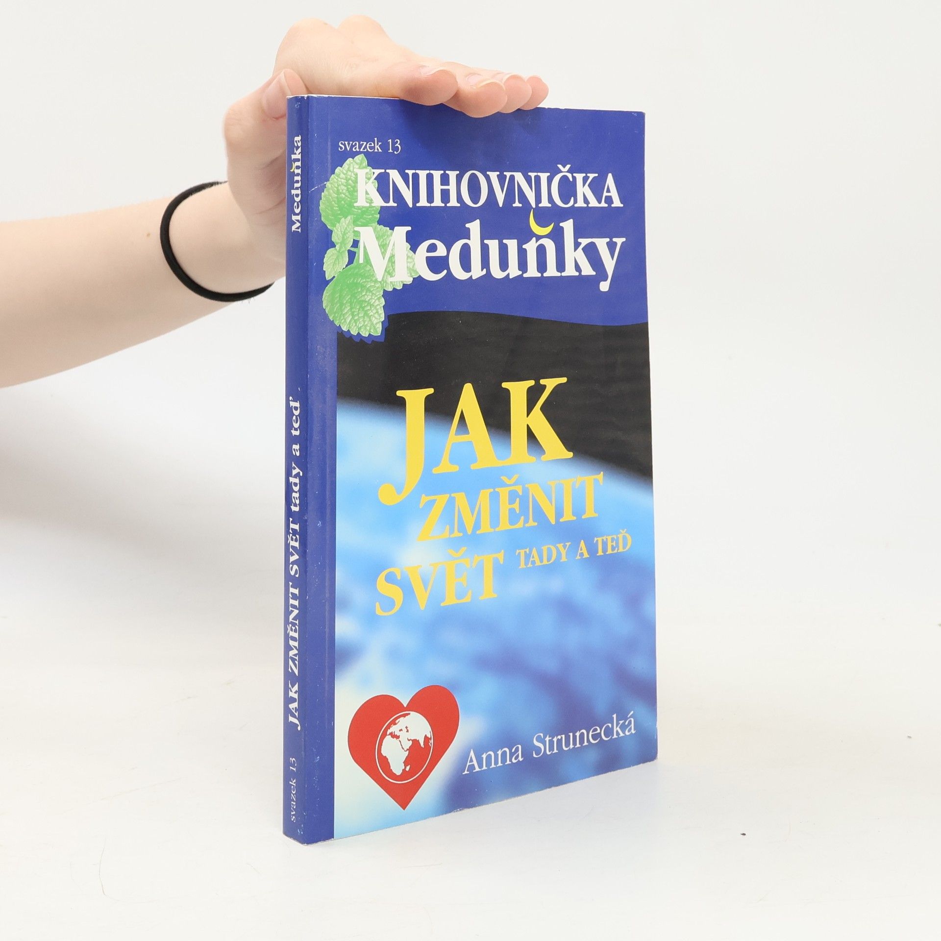 Anna Strunecká Jak změnit svět tady a teď
