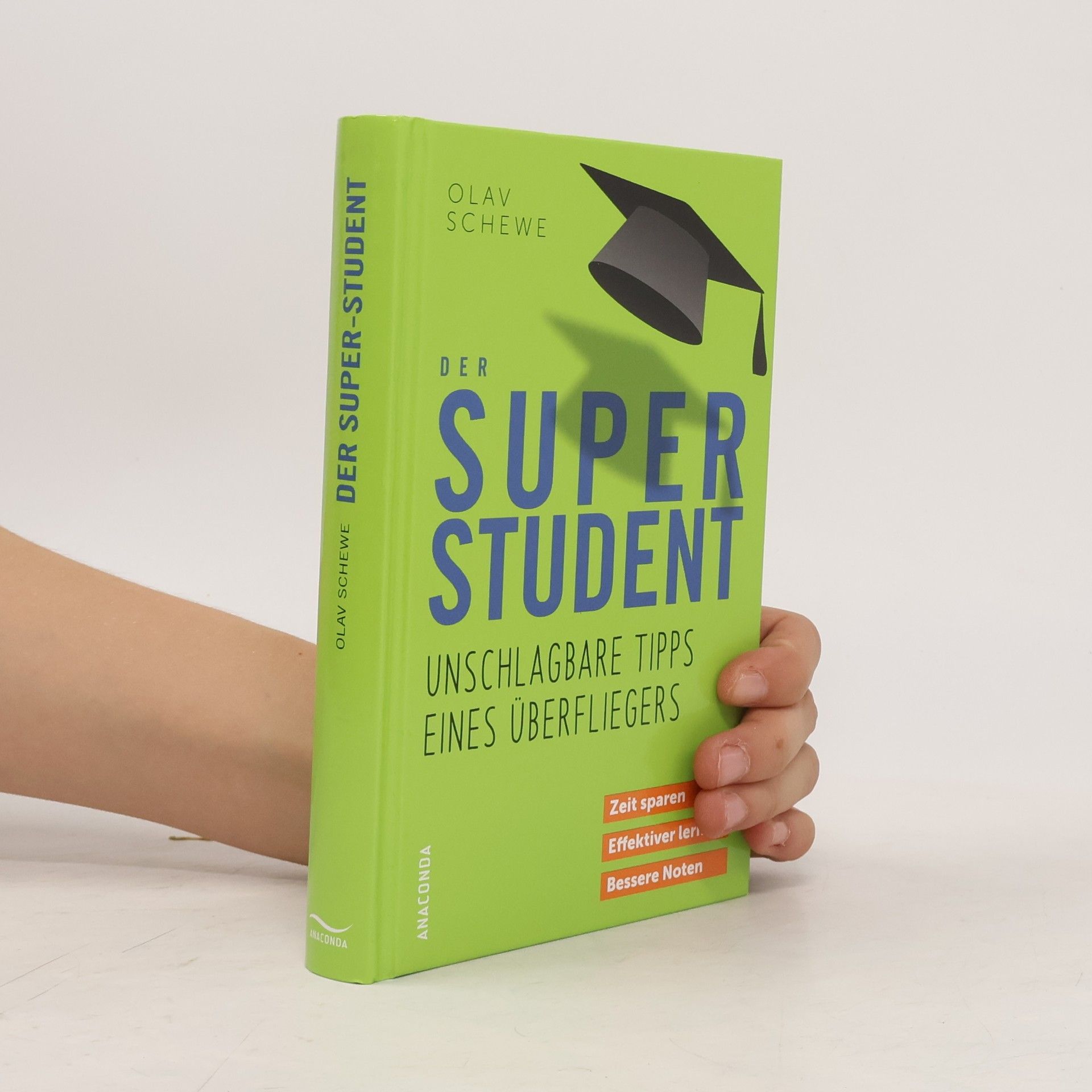 Olav Schewe Der Super-Student - Unschlagbare Tipps eines Überfliegers