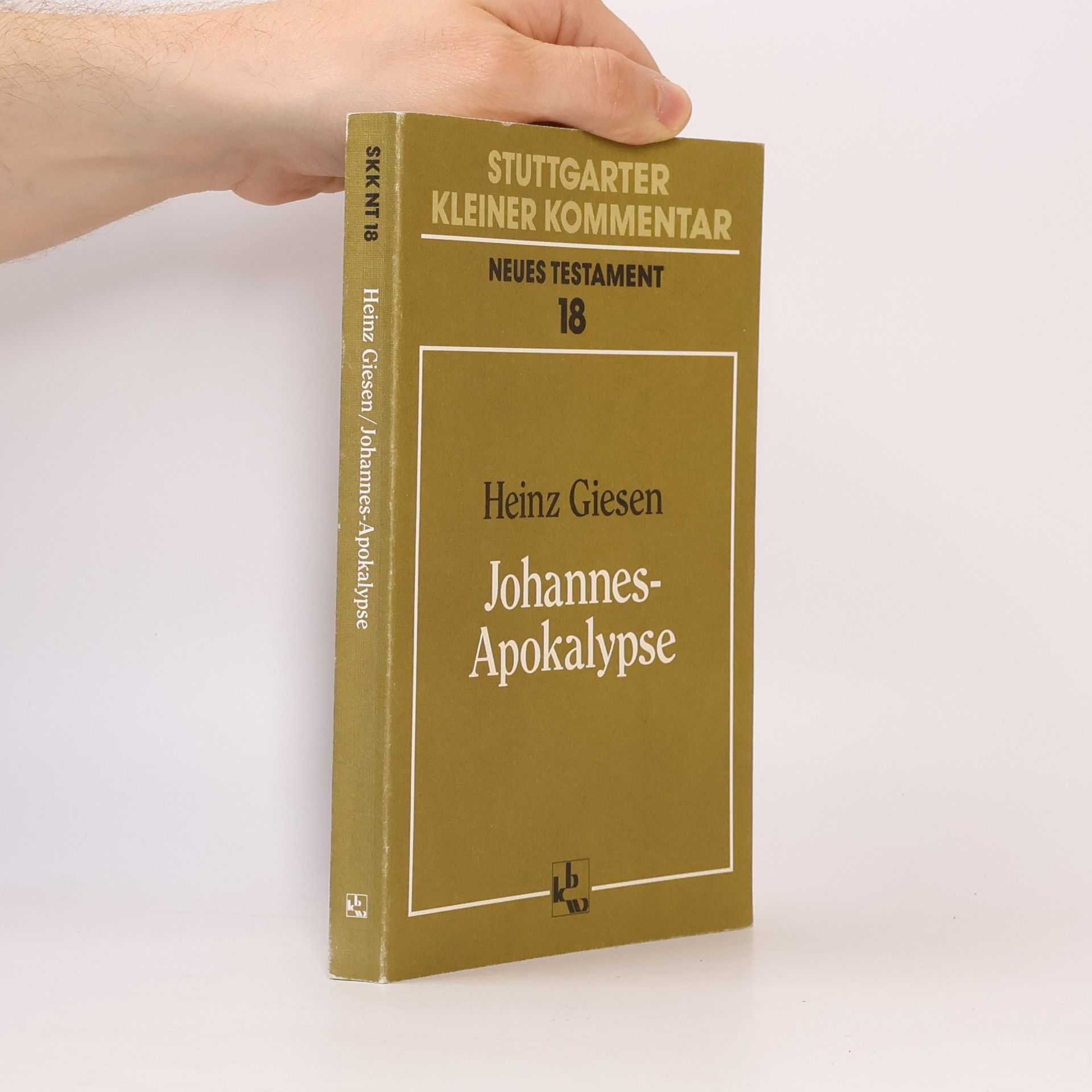 Heinz Giesen Stuttgarter Kleiner Kommentar Neues Testament - 18: Johannes-Apokalypse