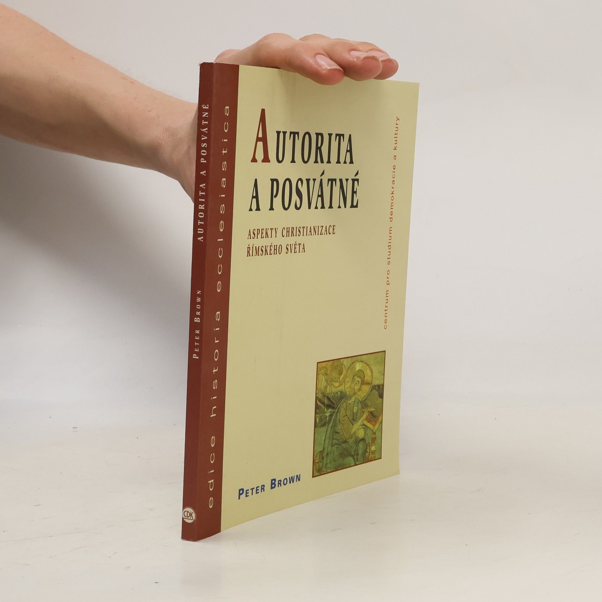 Tomáš Suchomel Autorita a posvátné. Aspekty christianizace římského světa