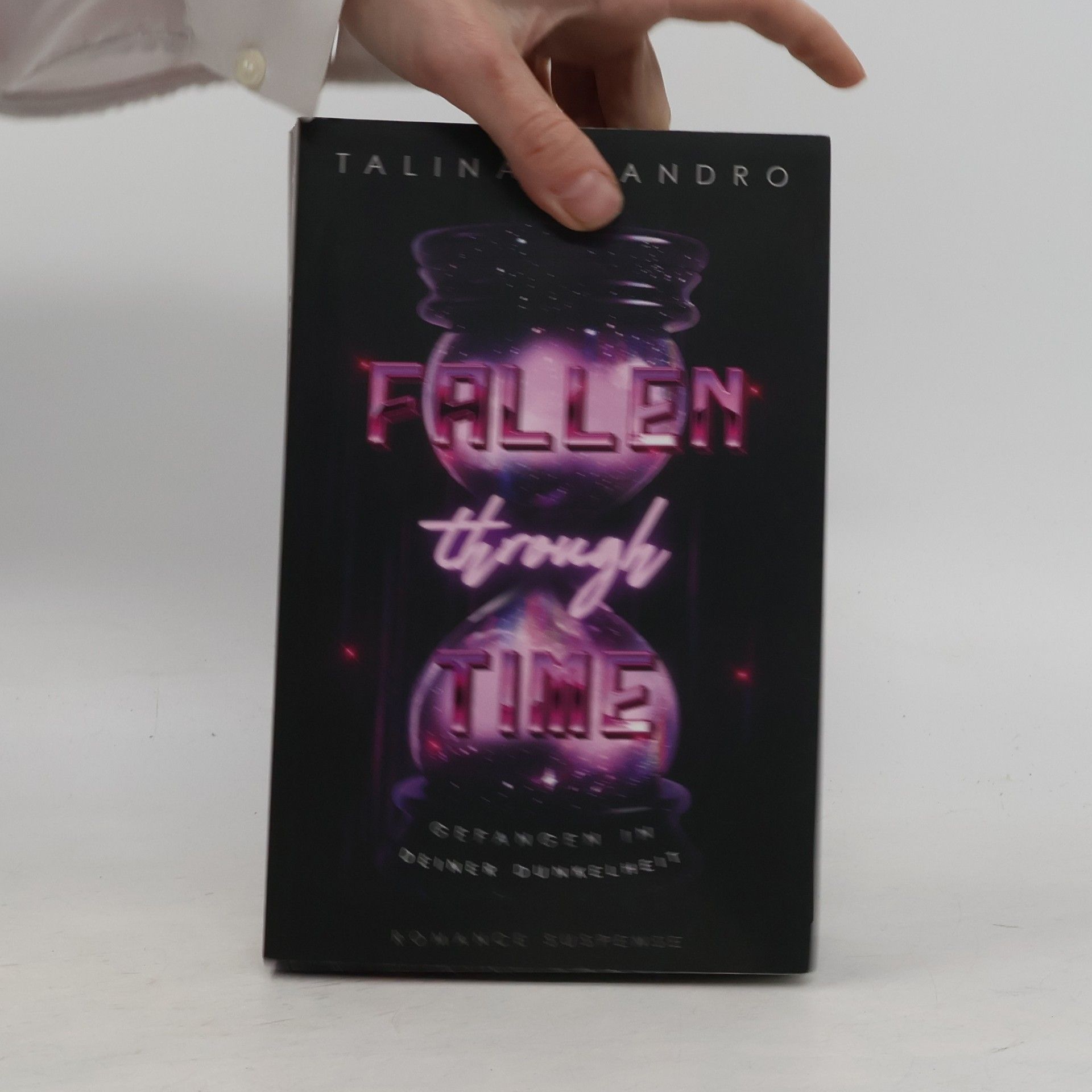 Talina Leandro Fallen Through Time: Gefangen in deiner Dunkelheit (Romance Suspense)