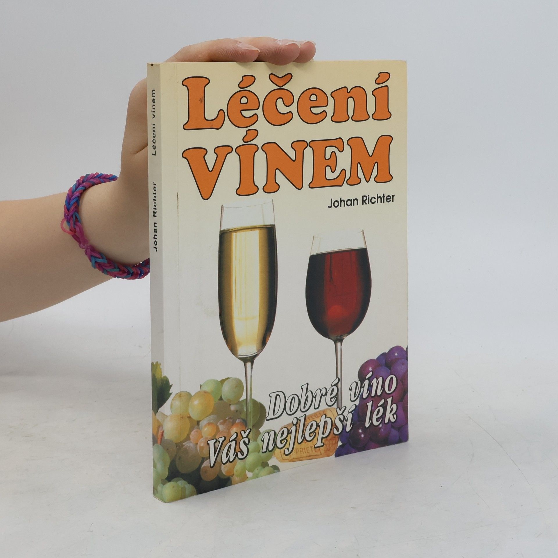 Johan Richter Léčení vínem : dobré víno váš nejlepší lék : praktický receptář