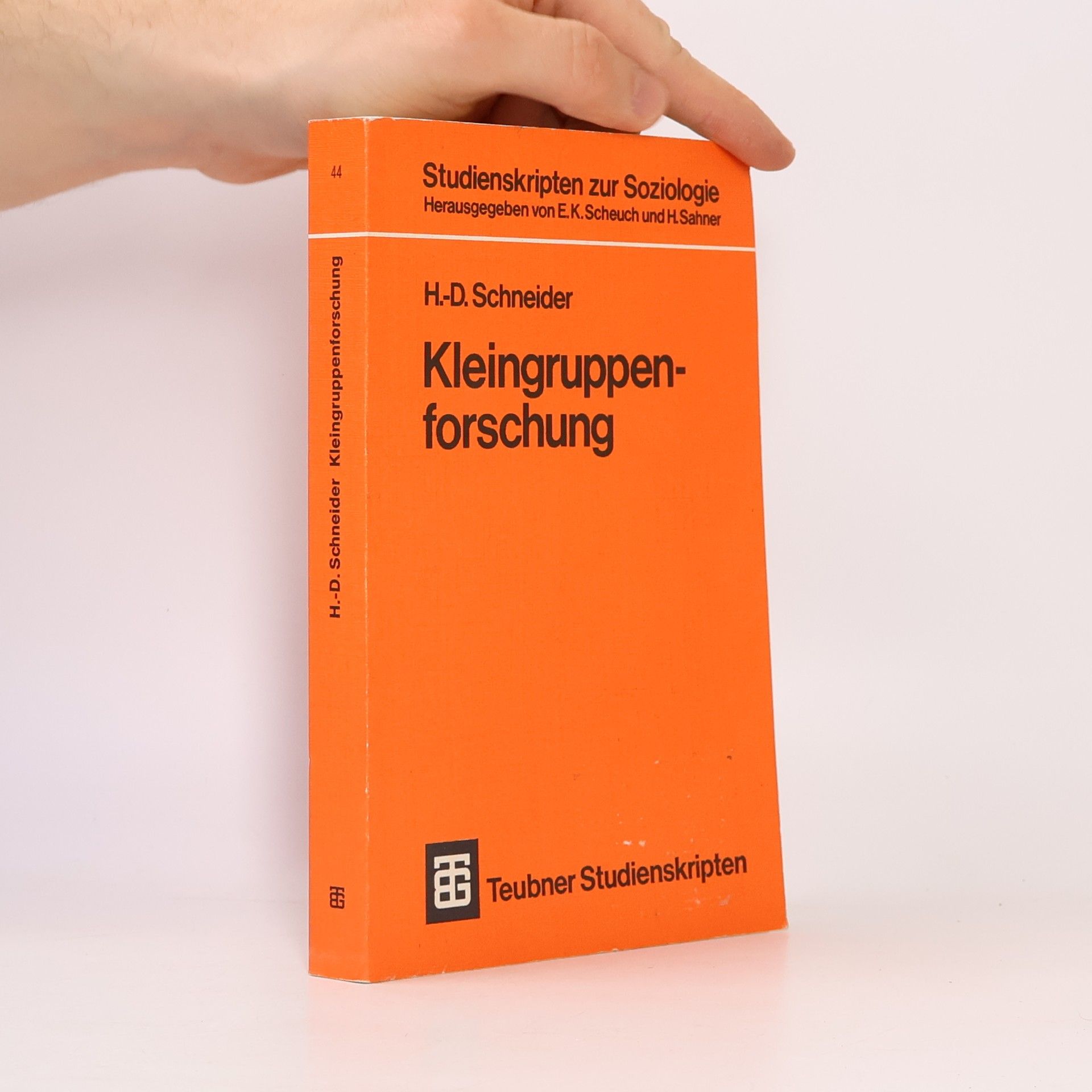 Hans Dieter Schneider Teubner Studienskripten zur Soziologie - 44: Kleingruppenforschung