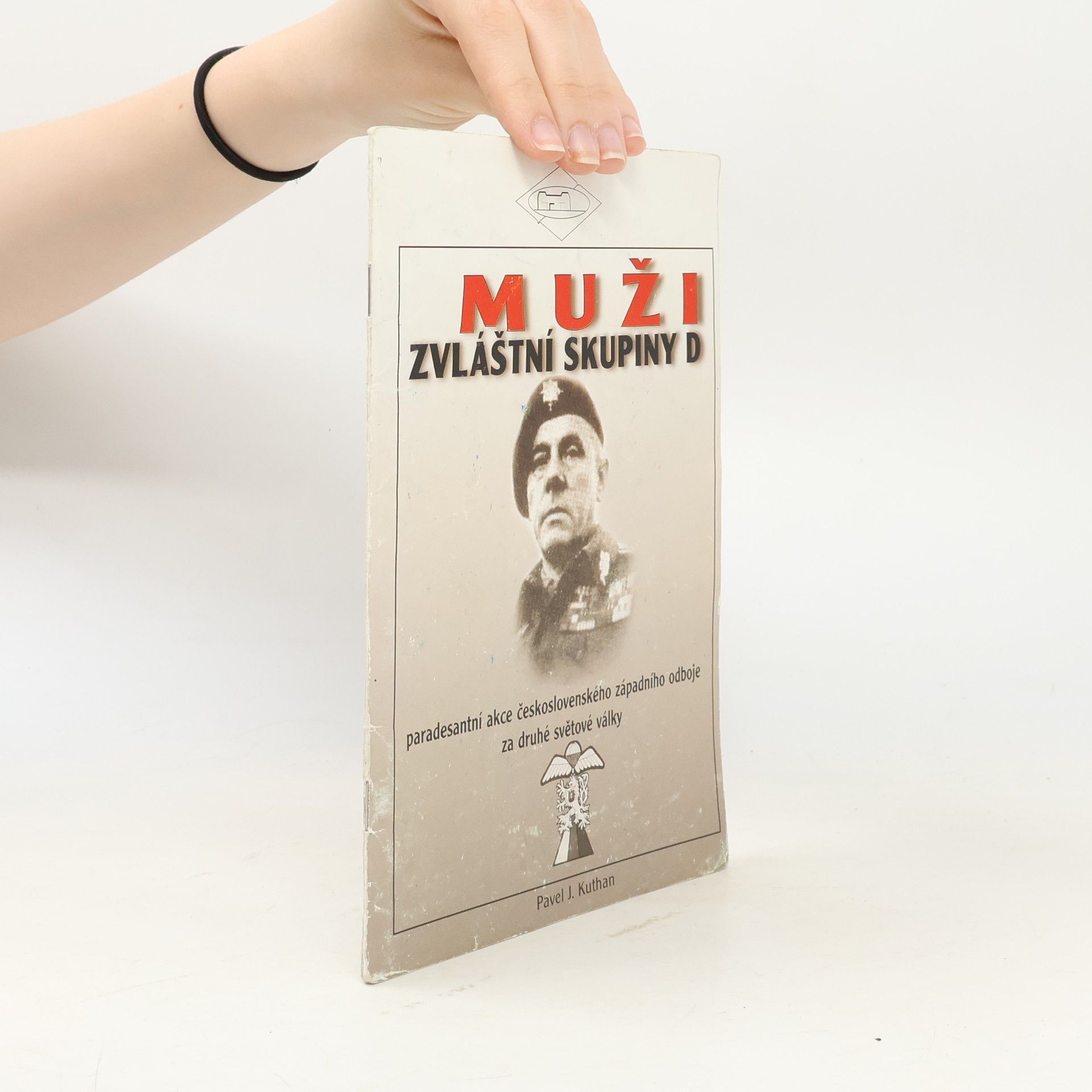 Pavel J. Kuthan Muži zvláštní skupiny D. Paradesantní akce československého západního odboje za druhé světové války