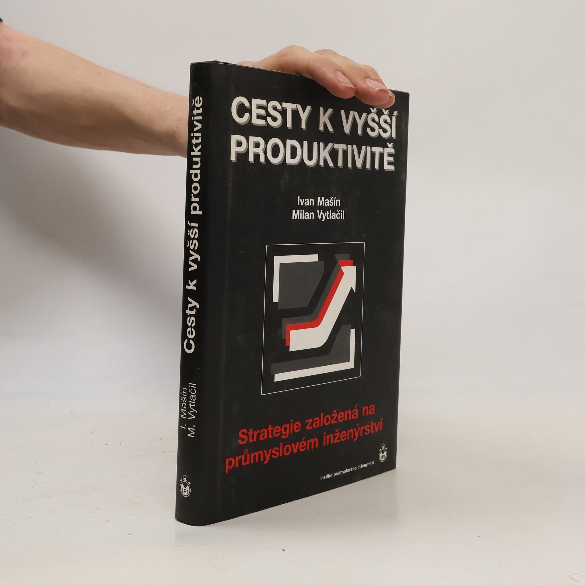 Cesty k vyšší produktivitě : strategie založená na průmyslovém inženýrství