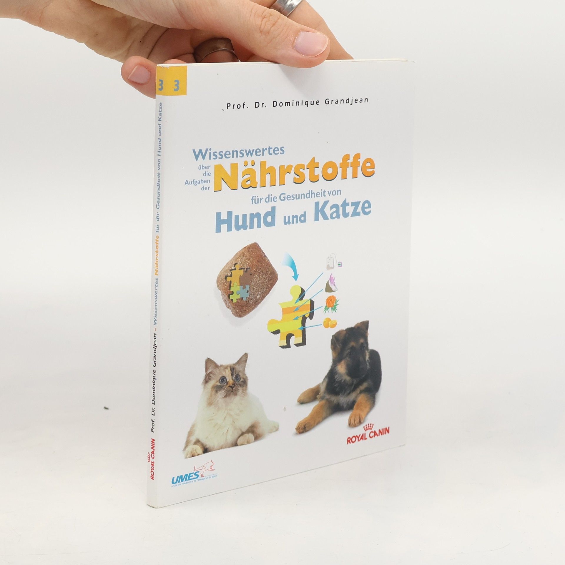 Dominique Grandjean Wissenswertes über die Aufgaben der Nährstoffe für die Gesundheit von Hund und Katze