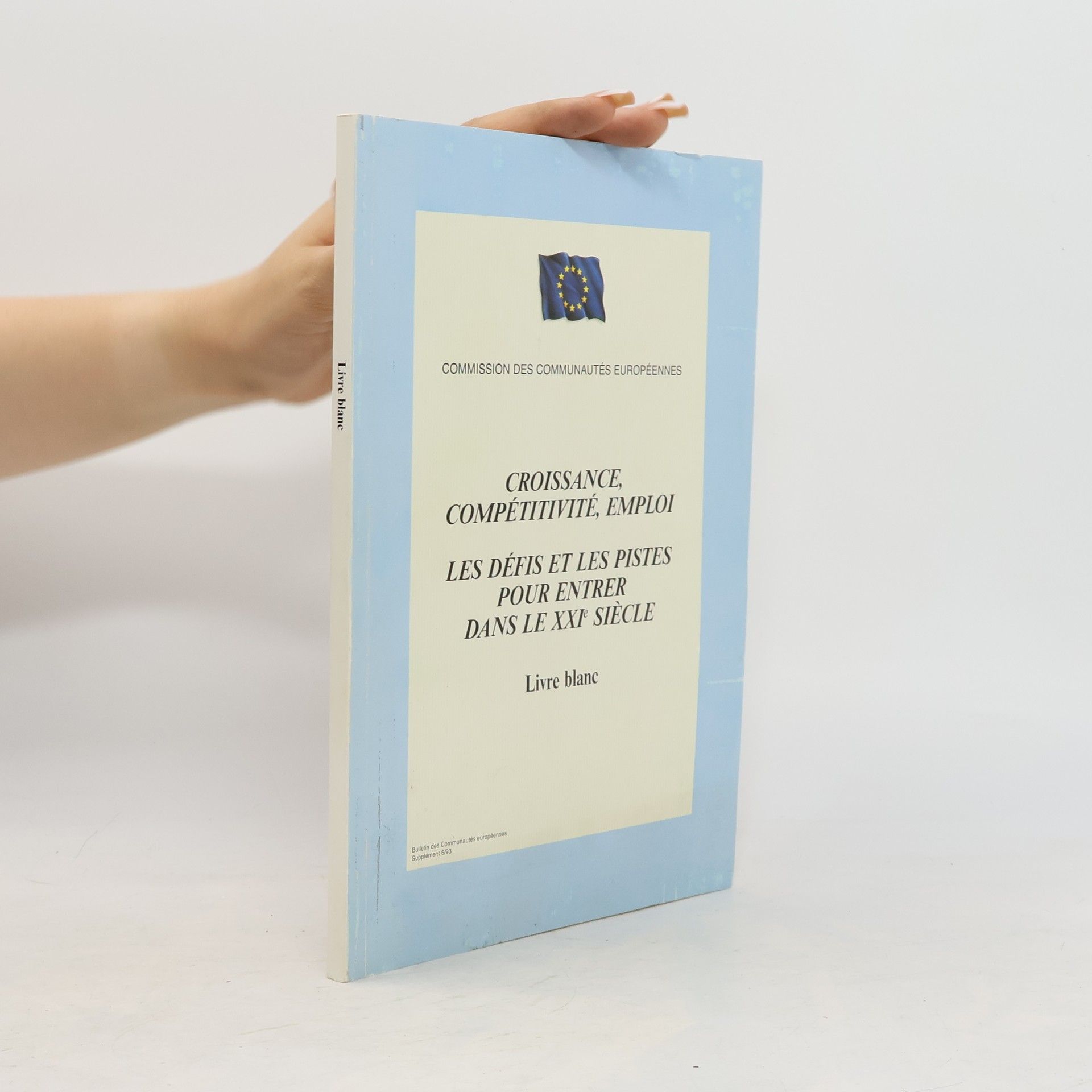 Various authors Livre Blanc. Croissance, compétitivité, emploi: Les défis et les pistes pour entrer dans le XXIe siècle