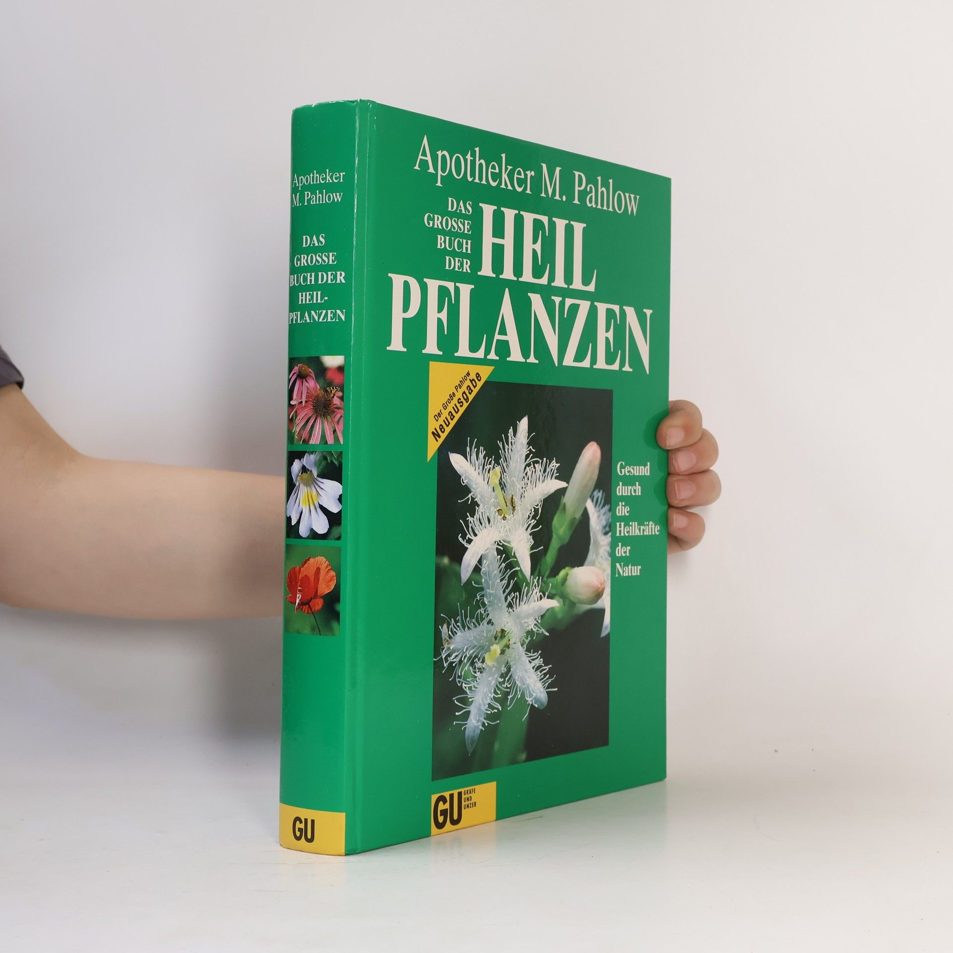 Mannfried Pahlow Das Große Buch der Heilpflanzen. Gesund durch die Heilkräfte der Natur