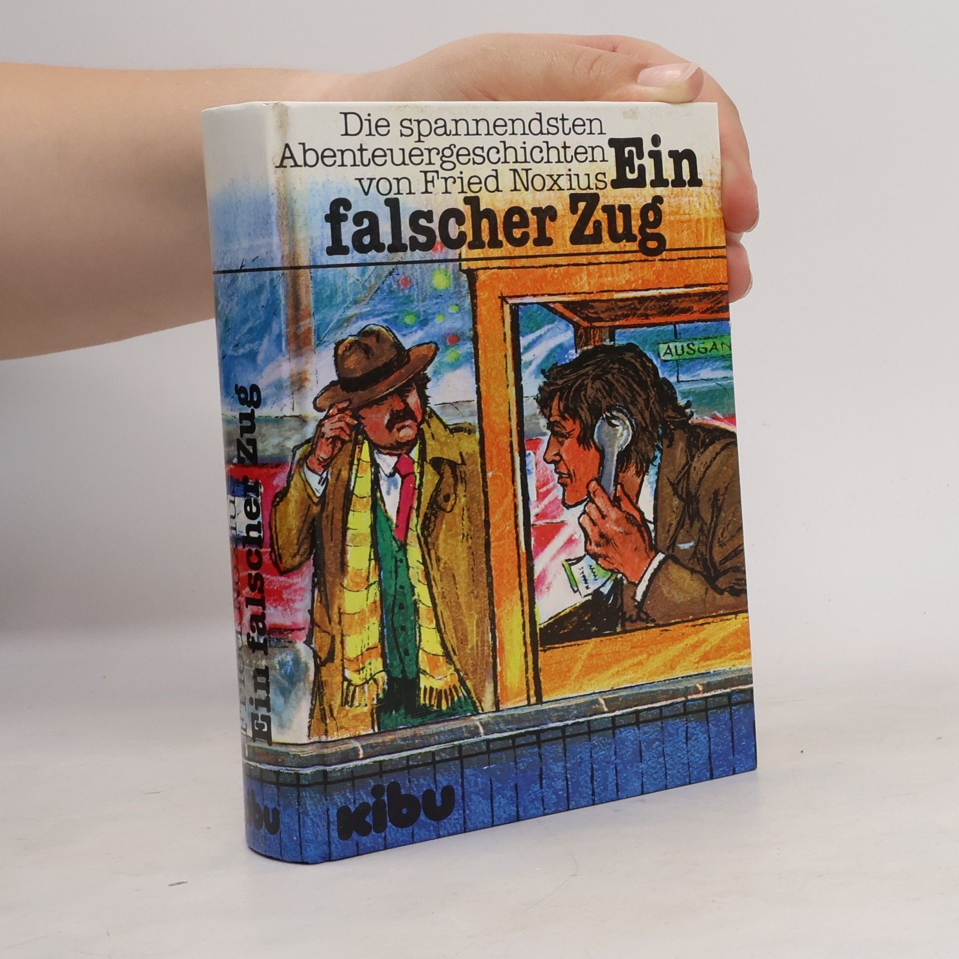 Fried Noxius Ein falscher Zug und andere spannende Geschichten