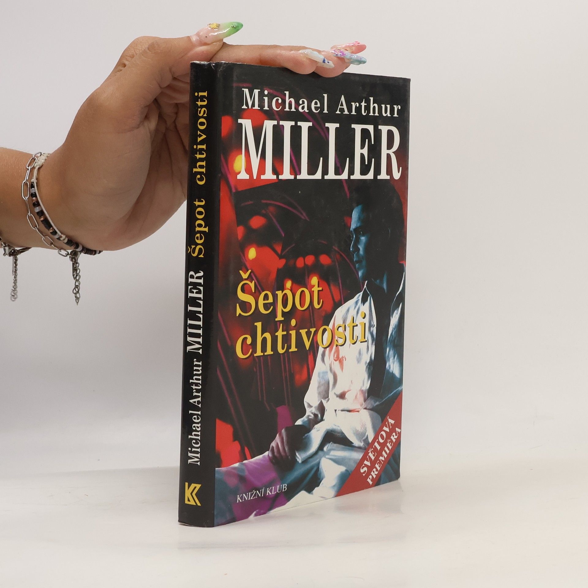 Michael Arthur Miller Šepot chtivosti