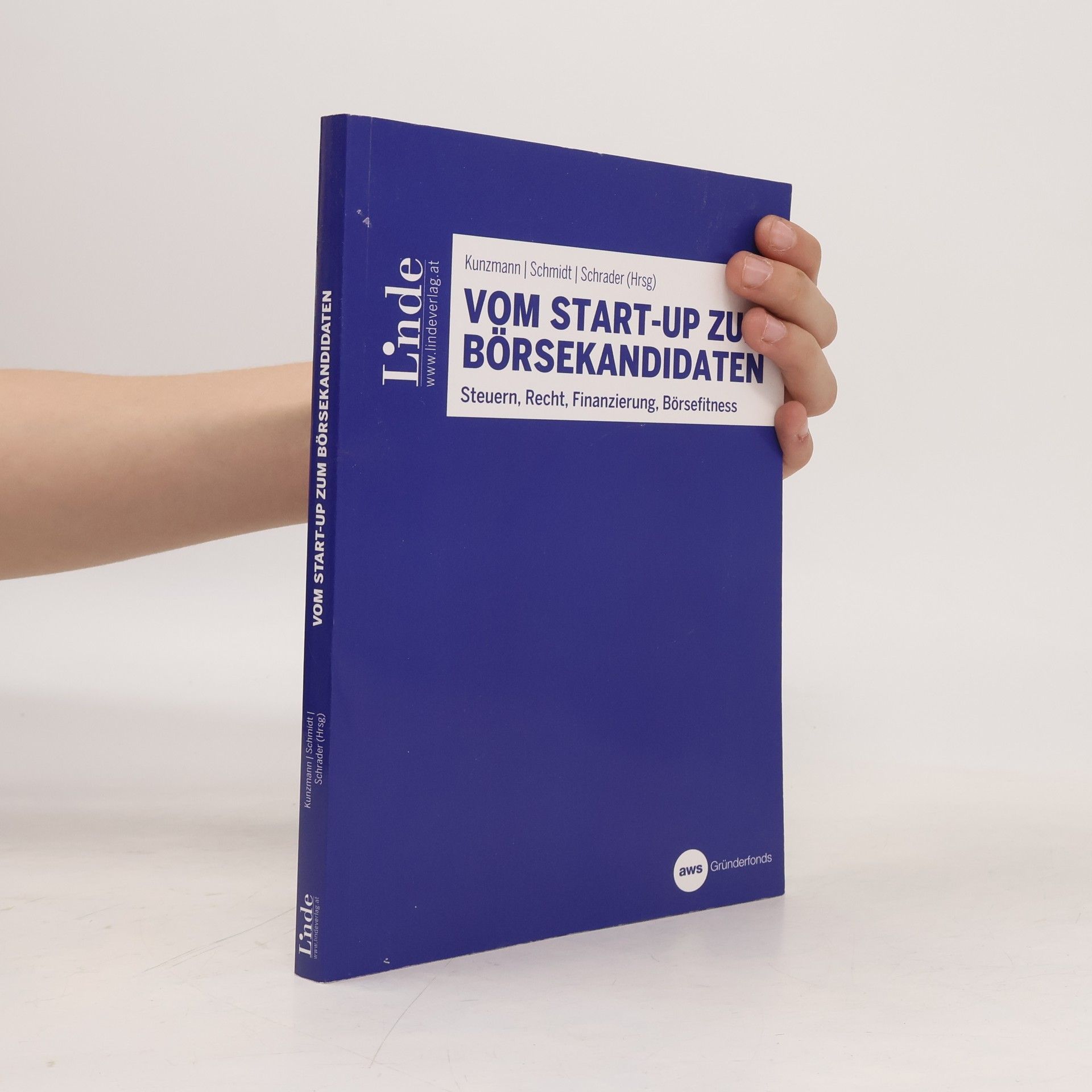 Autorenkollektiv Vom Start-up zum Börsekandidaten. Steuern, Recht, Finanzierung, Börsefitness