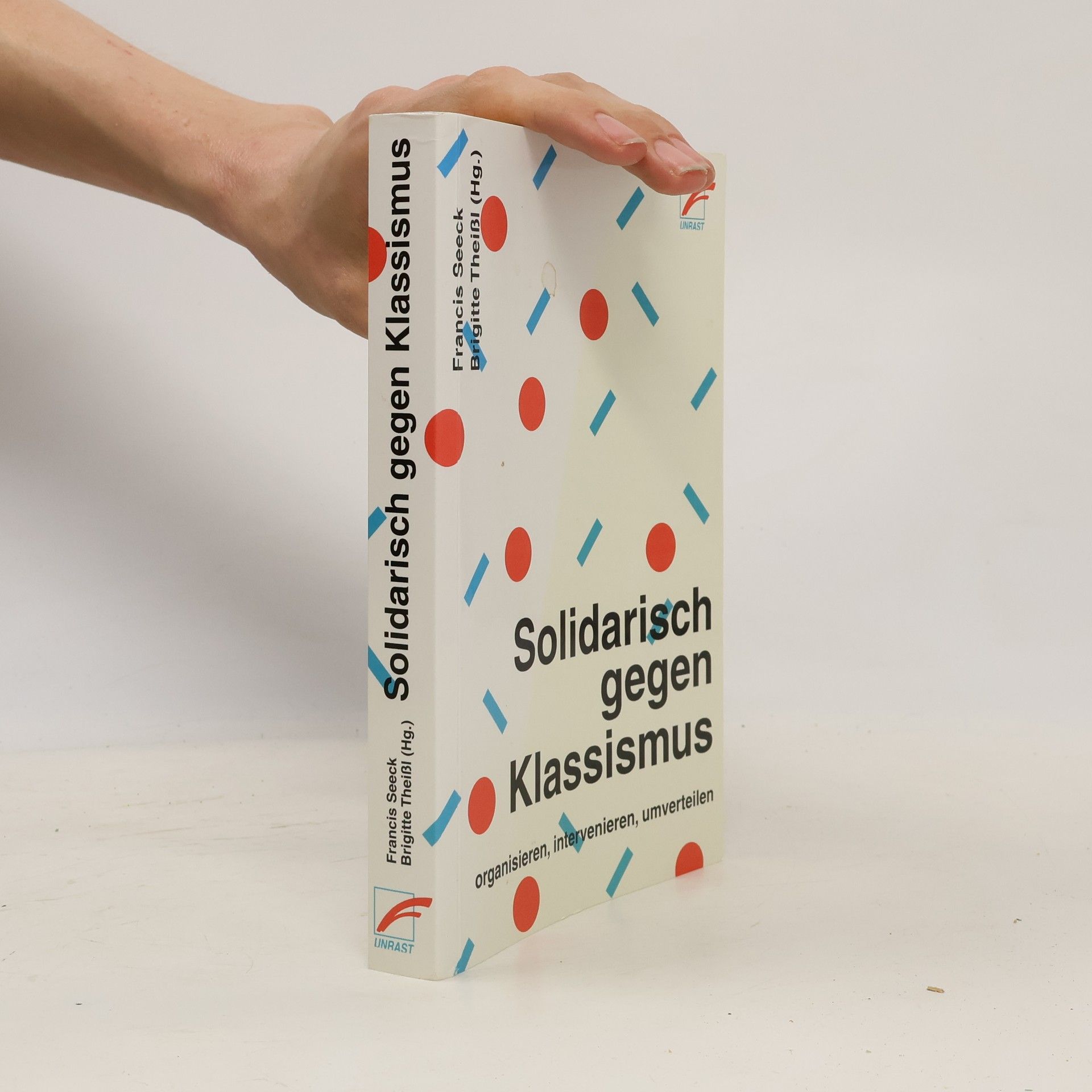 Francis Seeck Solidarisch gegen Klassismus - organisieren, intervenieren, umverteilen