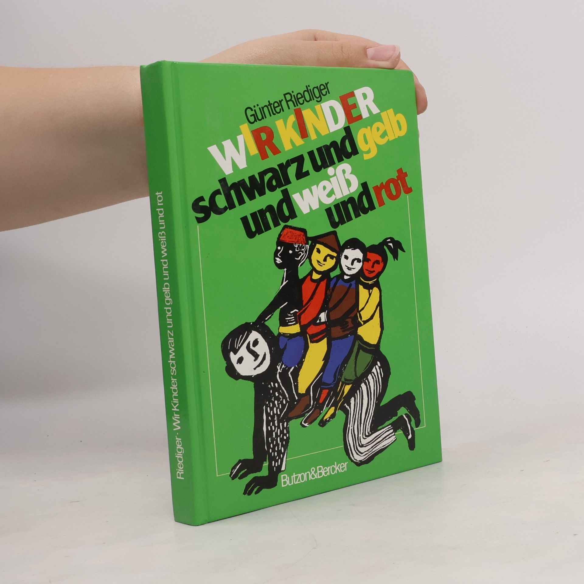 Günter Riediger Wir Kinder schwarz und gelb und weiss und rot