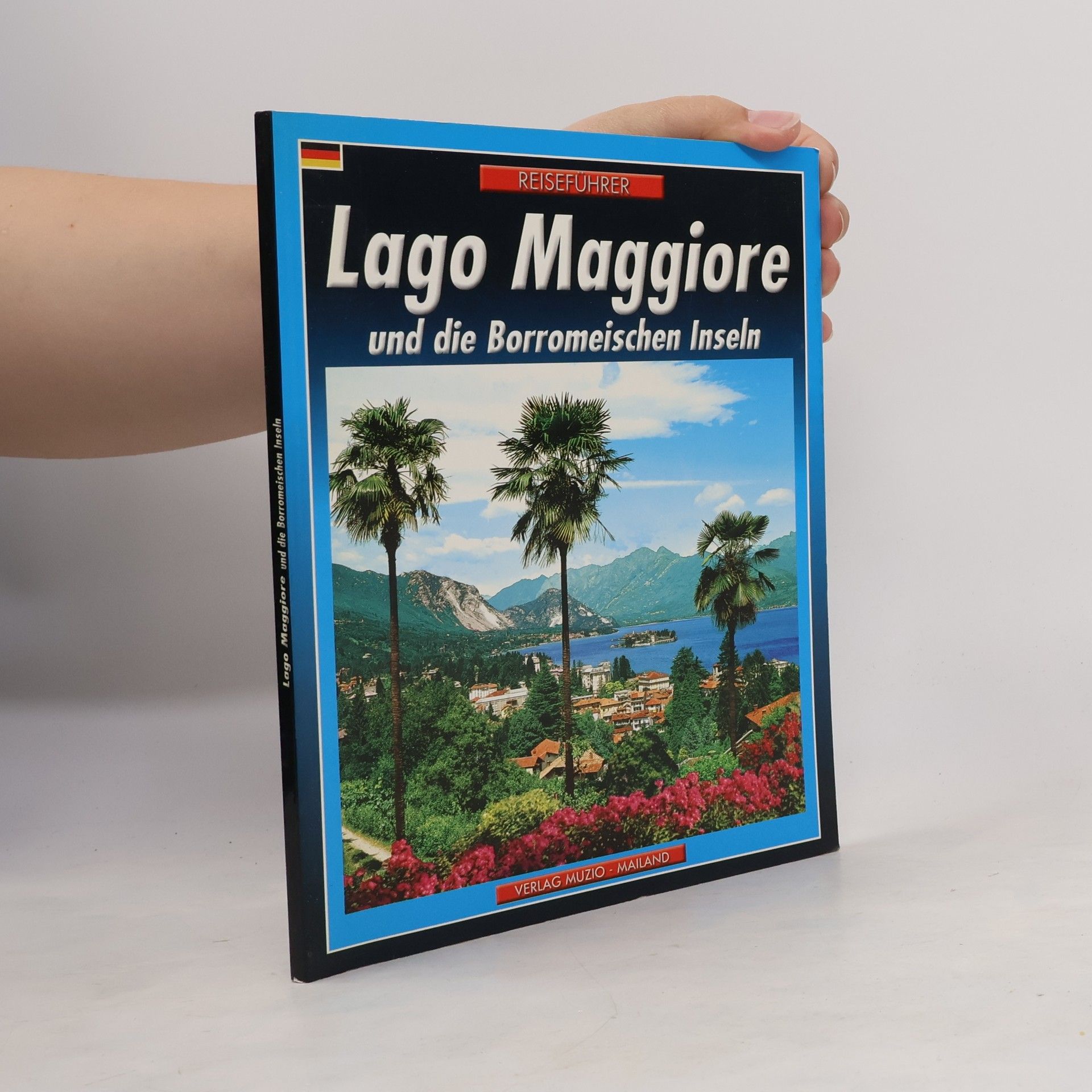Kolektiv autorů Lago maggiore und die Borromeischen Inseln