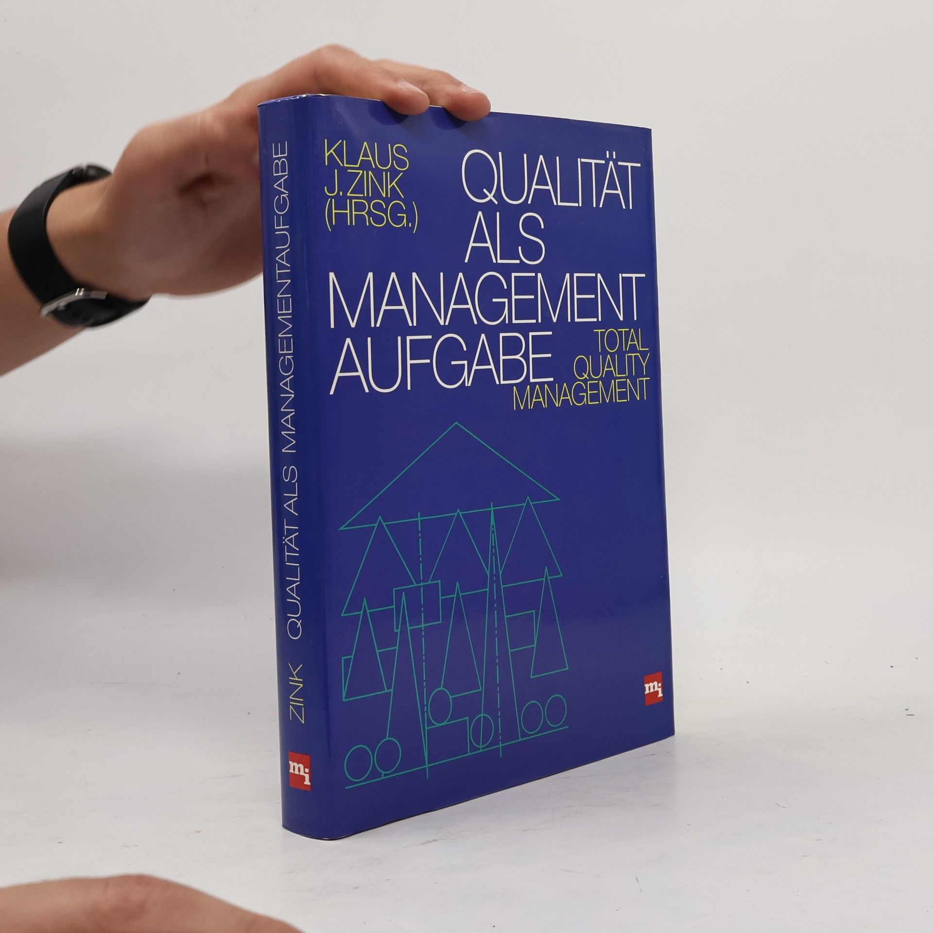 Klaus J. Zink Qualität als Managementaufgabe