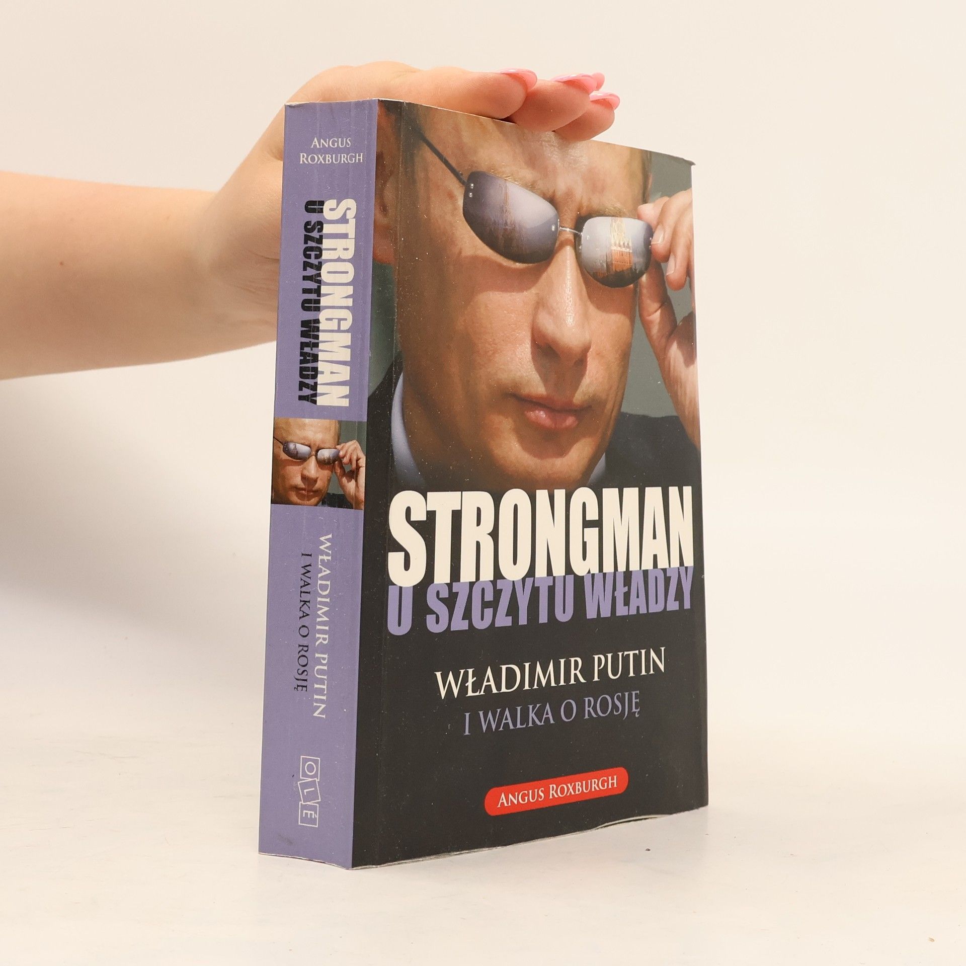 Stanisław Gregorowicz Strongman u szczytu władzy. Władimir Putin i walka o Rosję