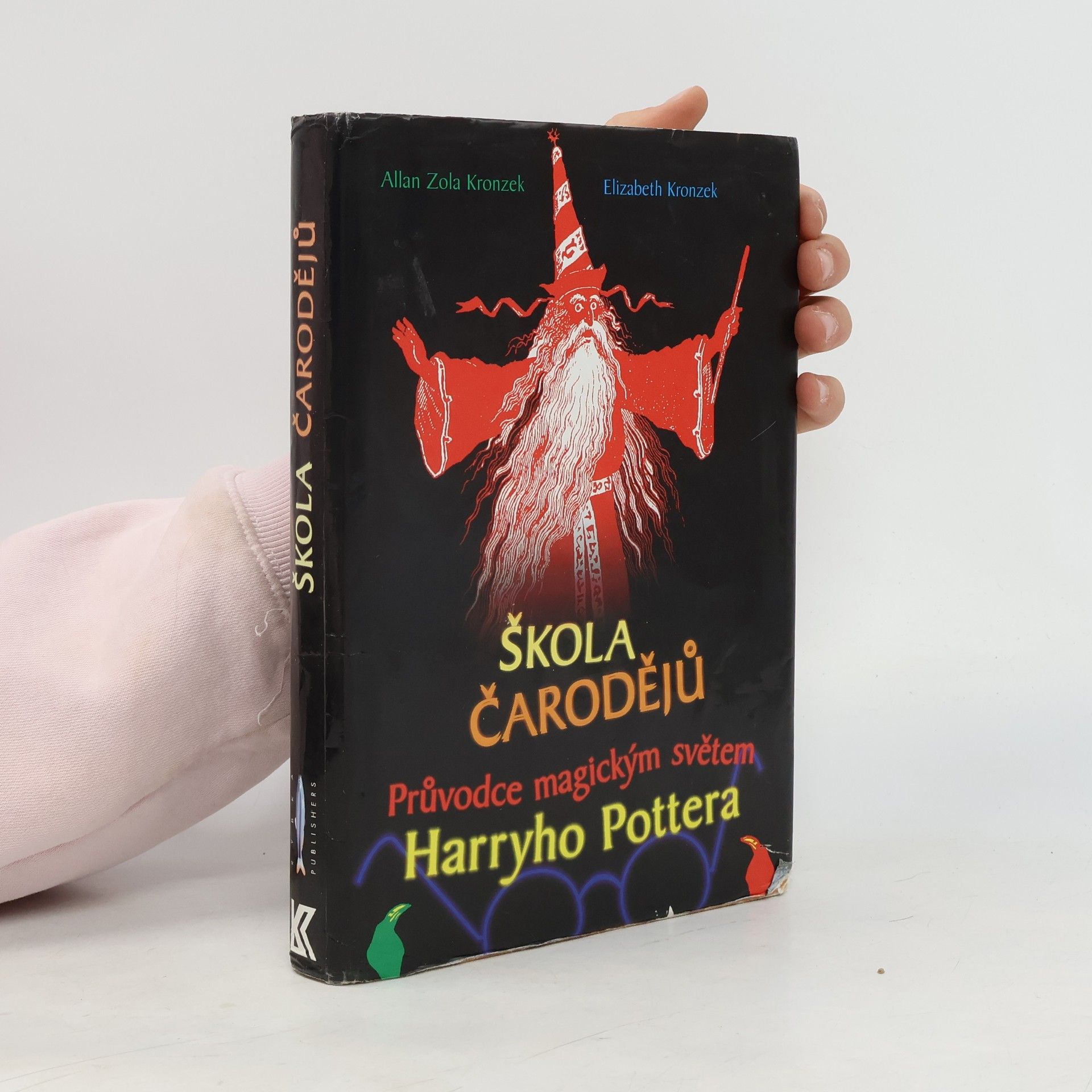 Allan Zola Kronzek Škola čarodějů. Průvodce magickým světem Harryho Pottera