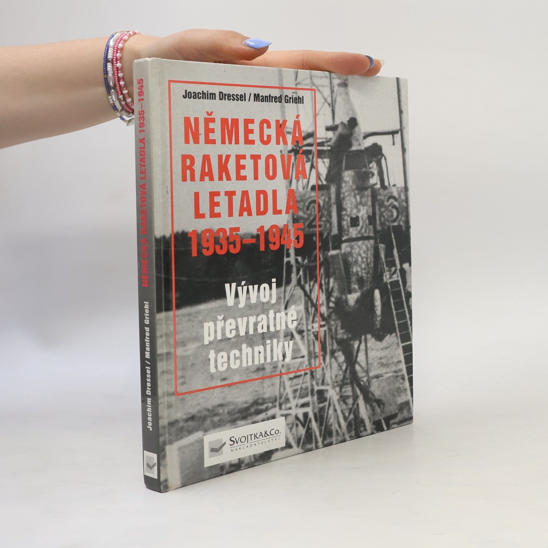 Joachim Dressel Německá raketová letadla 1935-1945. Vývoj převratné techniky