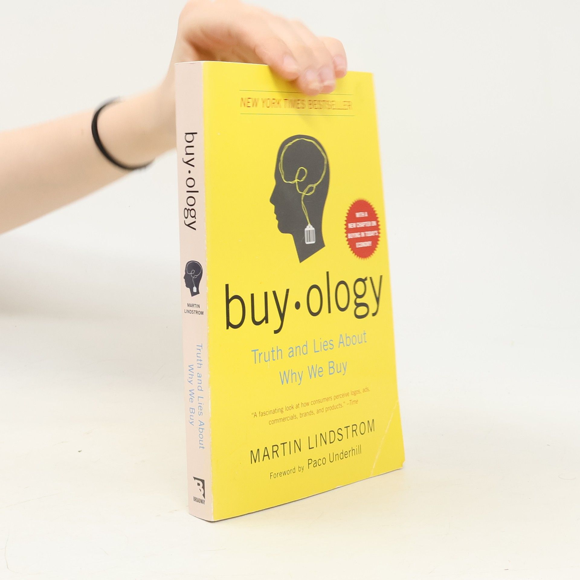 Martin Lindstrom Buyology : truth and lies about why we buy