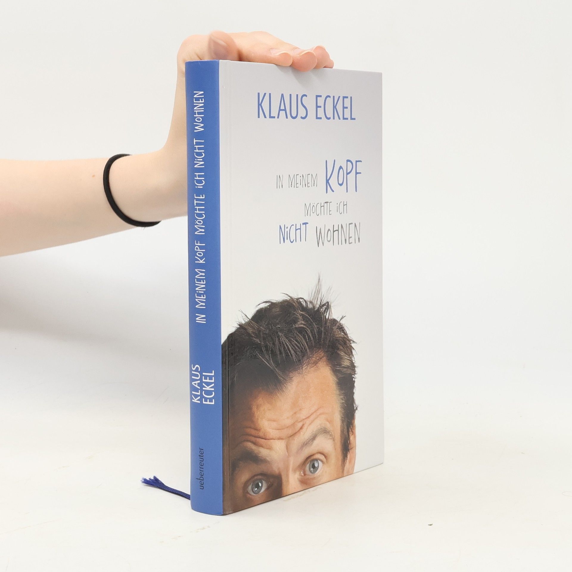 Klaus Eckel In meinem Kopf möchte ich nicht wohnen