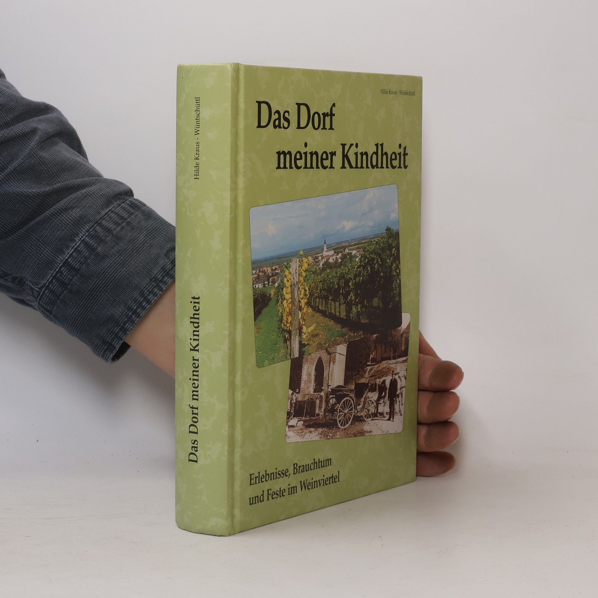 Hilde Kraus-Wüntschüttl Das Dorf meiner Kindheit