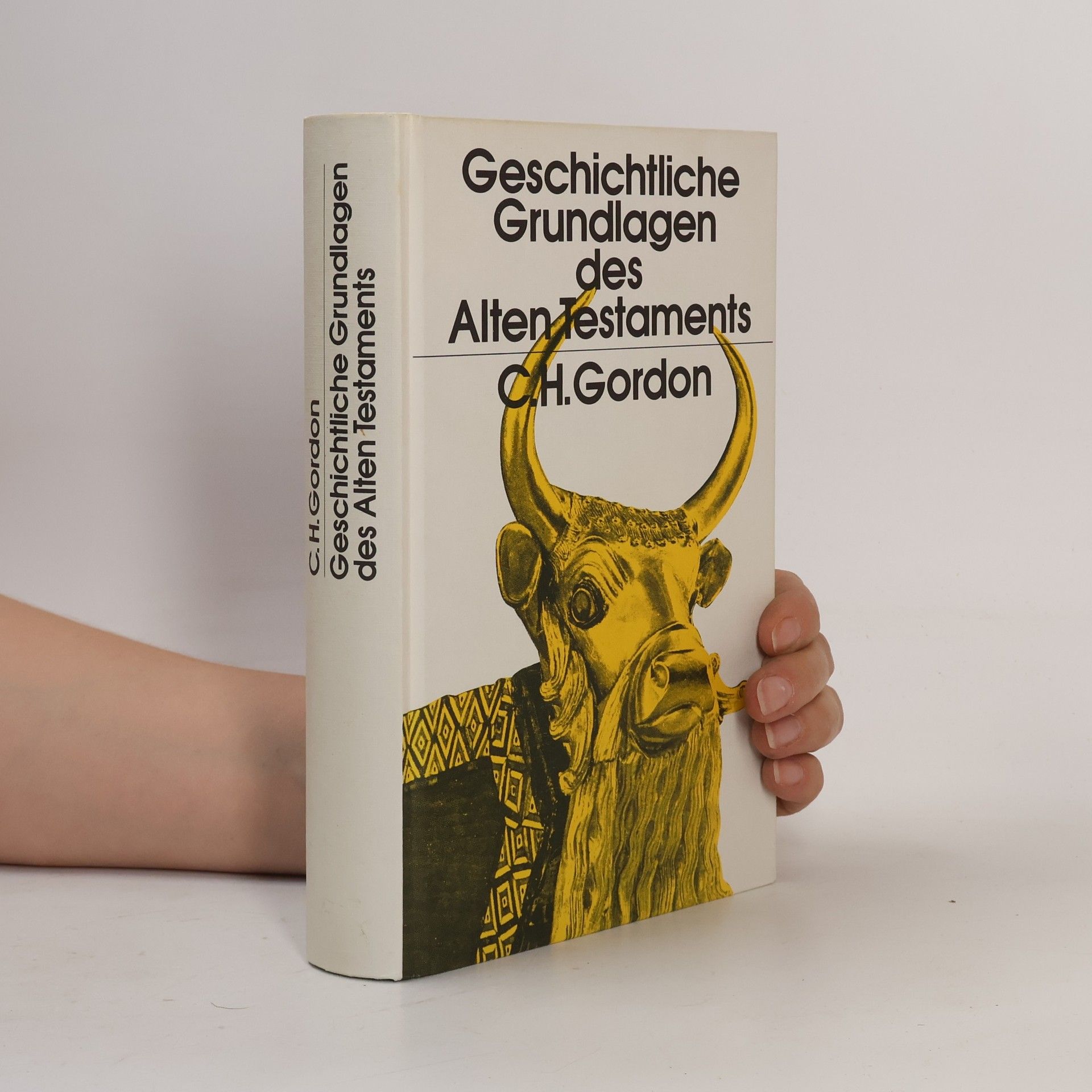 Cyrus H. Gordon Geschichtliche Grundlagen des Alten Testaments