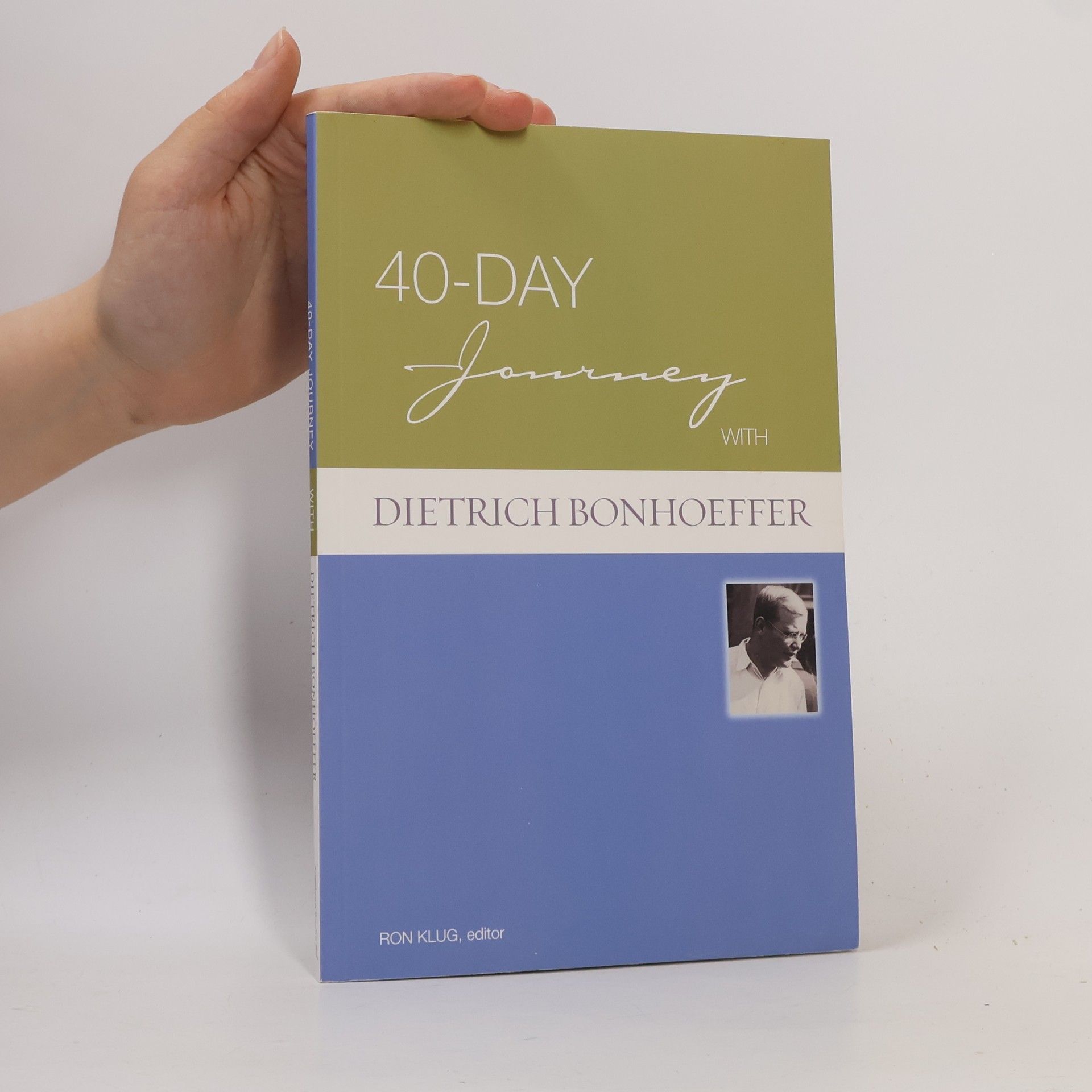 Ron Klug 40-Day Journey with Dietrich Bonhoeffer