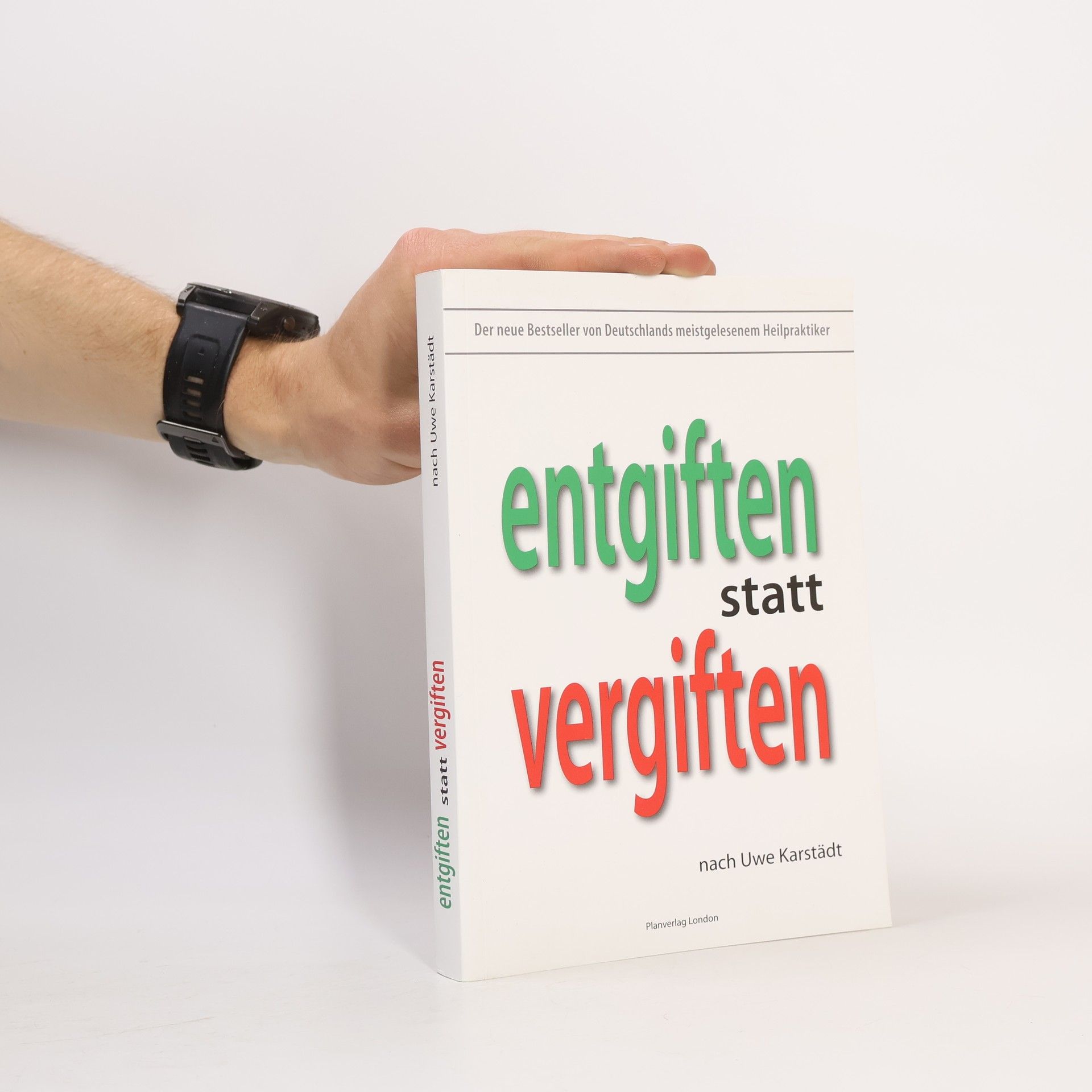 Uwe Karstädt Entgiften statt Vergiften