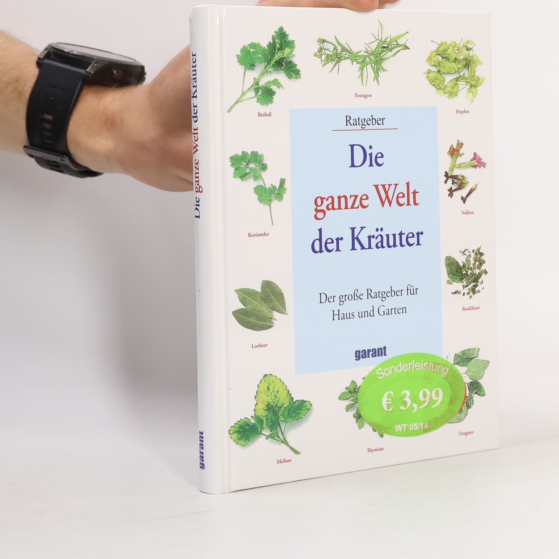 Various authors Die ganze Welt der Kräuter: Der grosse Ratgeber für Haus und Garten