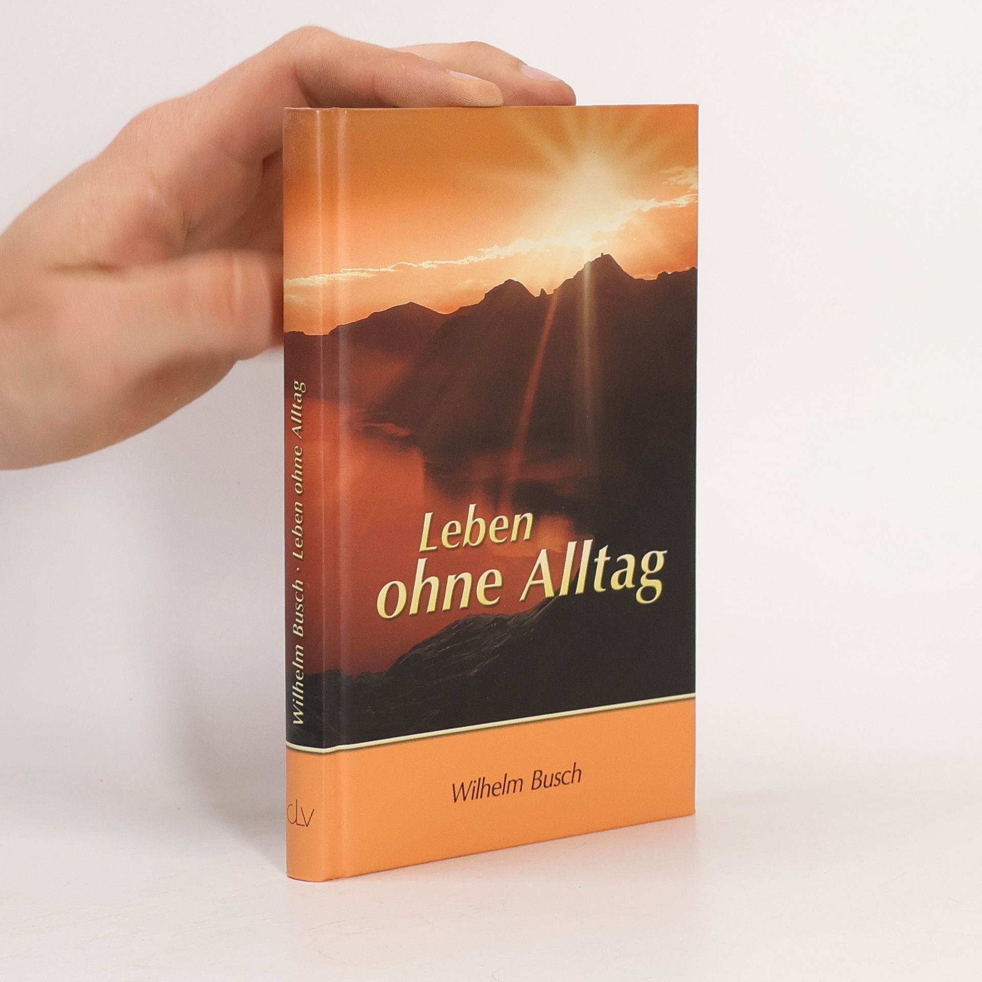 Wilhelm Busch Leben ohne Alltag