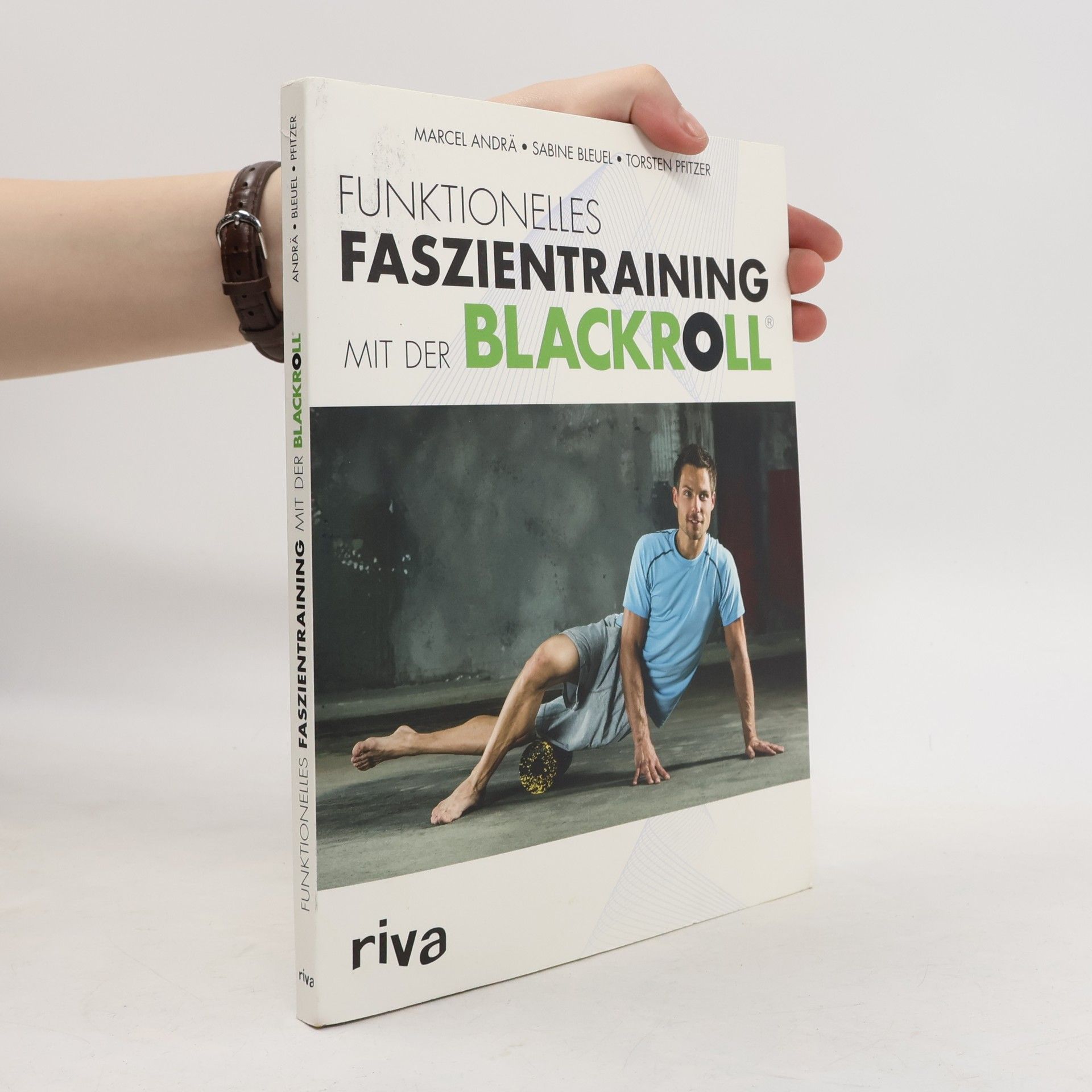 Marcel Andrä Funktionelles Faszientraining mit der Blackroll