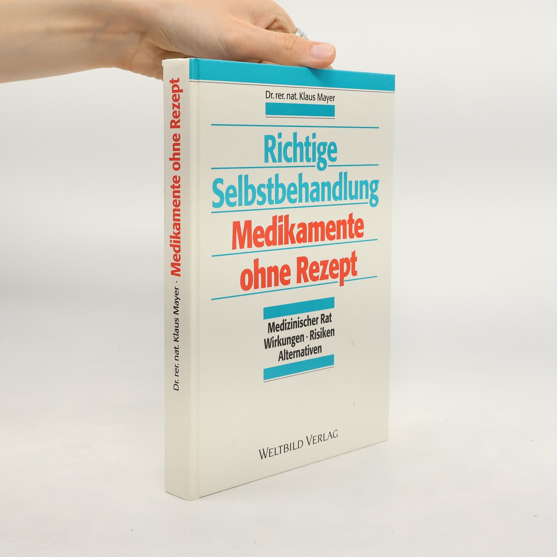 Klaus Mayer Richtige Selbstbehandlung. Medikamente ohne Rezept