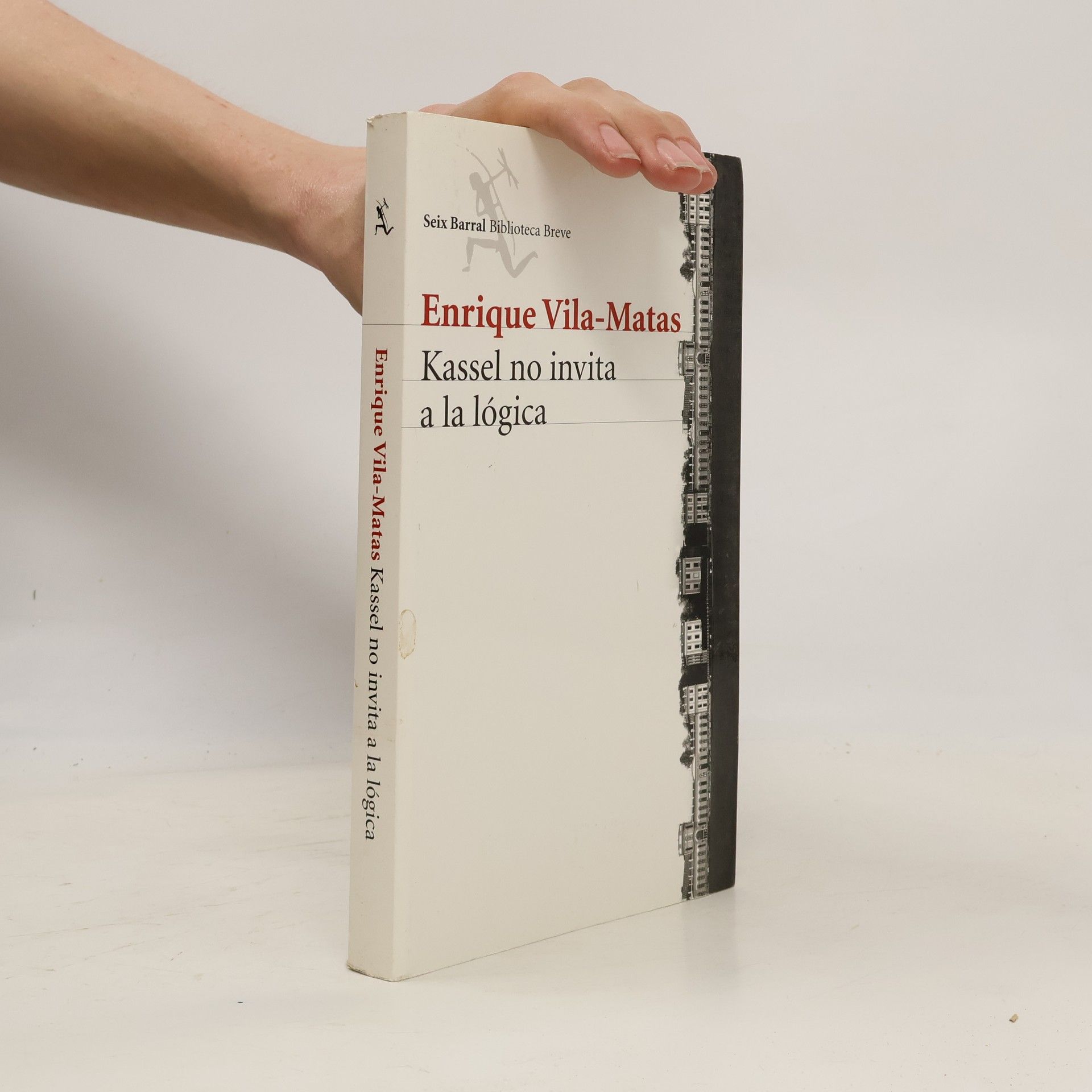 Enrique Vila-Matas Biblioteca Breve: Kassel no invita a la lógica