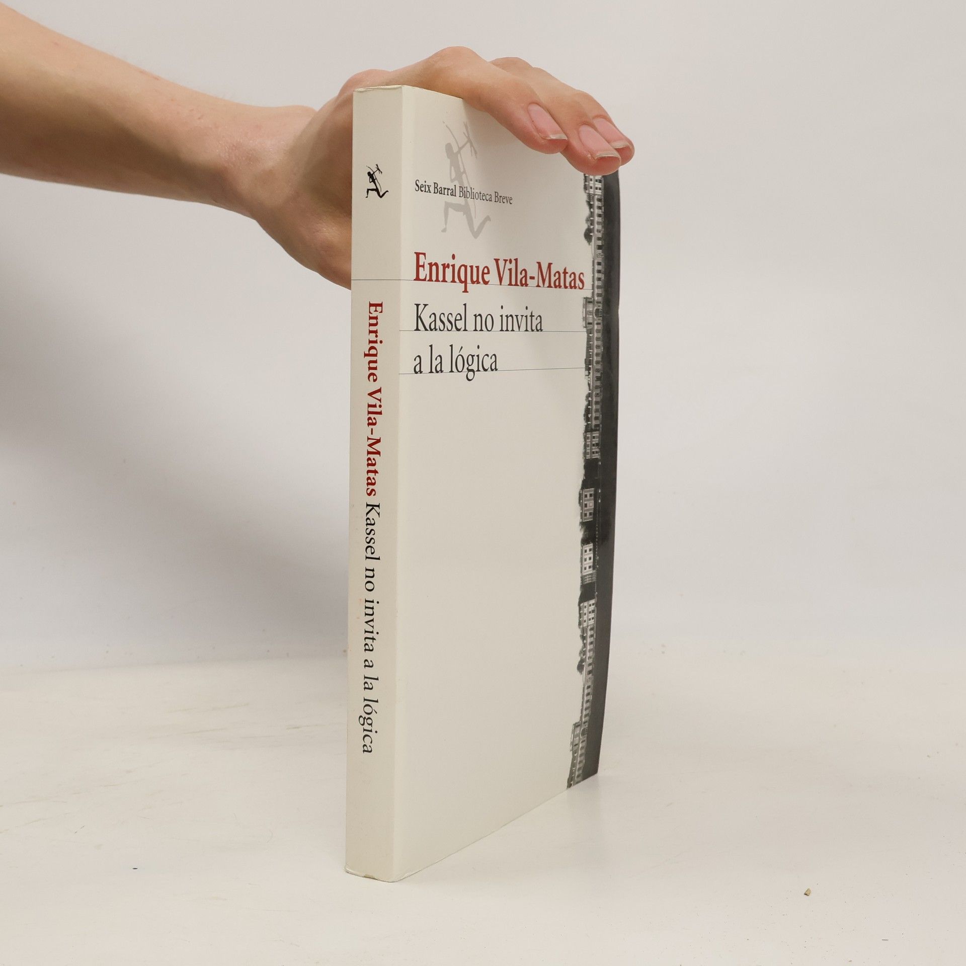 Enrique Vila-Matas Biblioteca Breve: Kassel no invita a la lógica