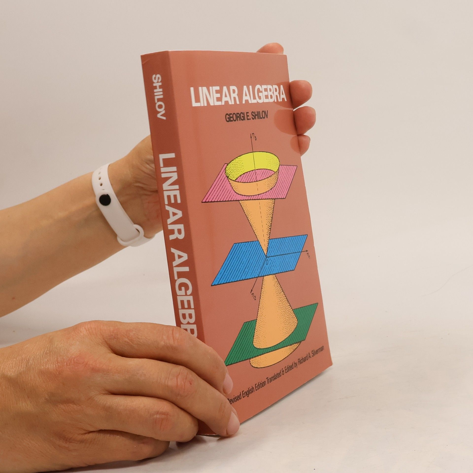 Georgi Evgenevich Shilov Linear Algebra - Revised English Edition Translated & Edited by Richard A. Silverman