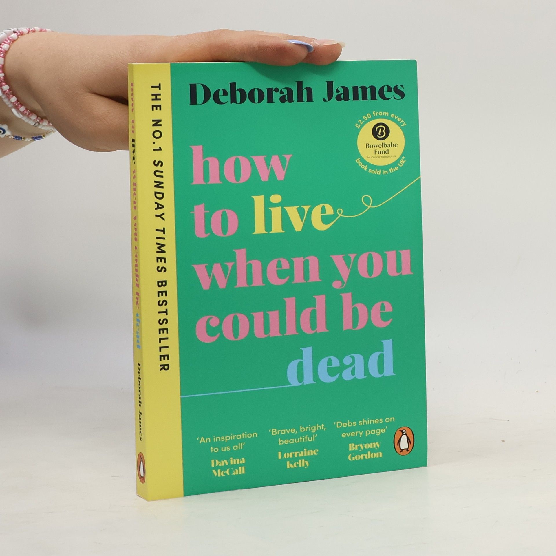 Deborah James How to Live When You Could Be Dead